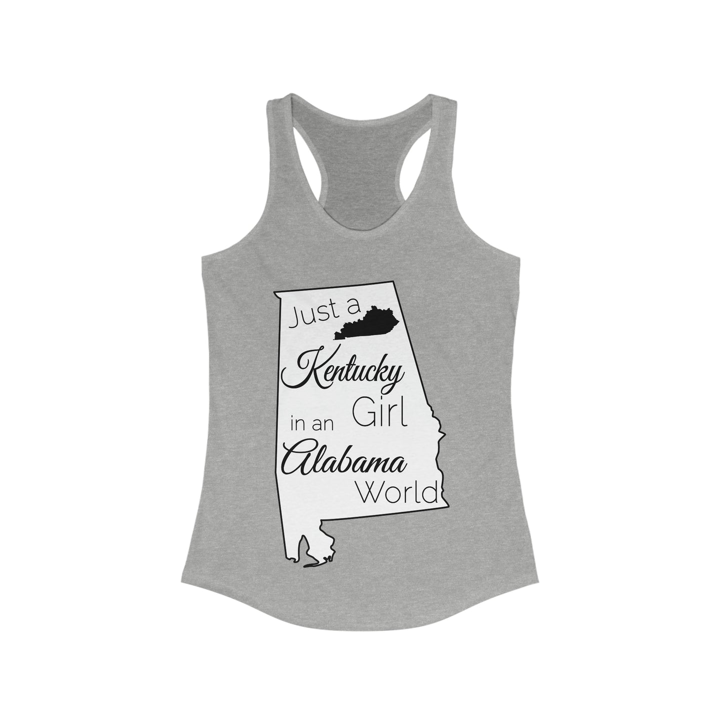 Just a Kentucky Girl in an Alabama World Women's Ideal Racerback Tank
