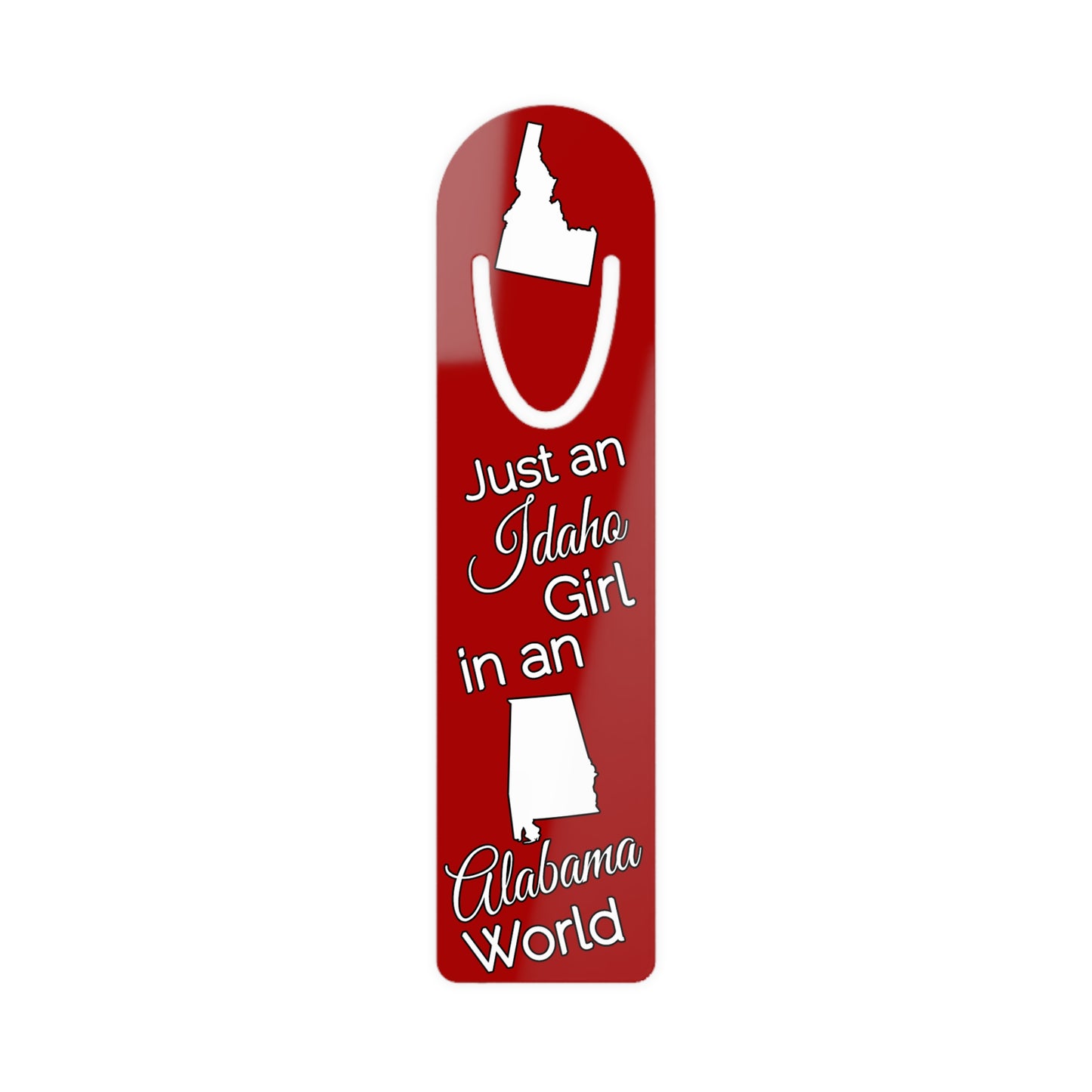 Just an Idaho Girl in an Alabama World Bookmark