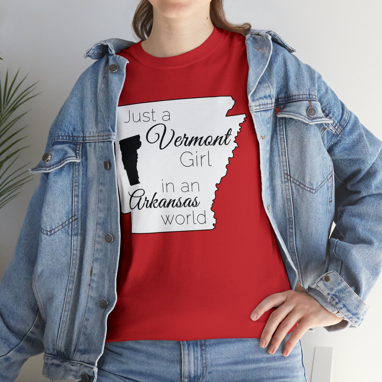 Just a Vermont Girl in an Arkansas World Unisex Heavy Cotton Tee