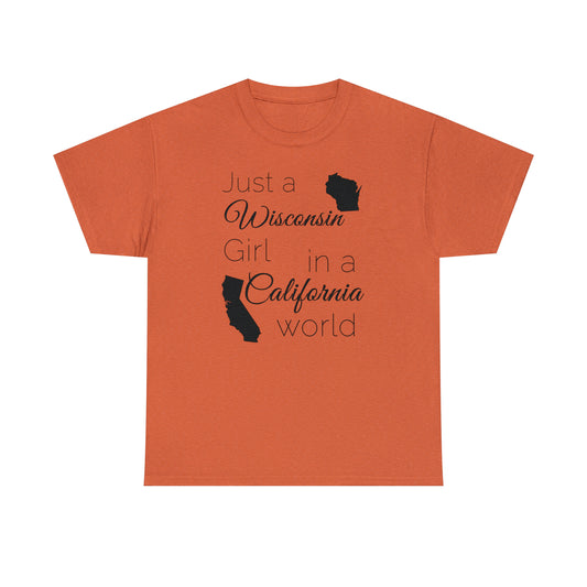 Just a Wisconsin Girl in a California World Unisex Heavy Cotton Tee