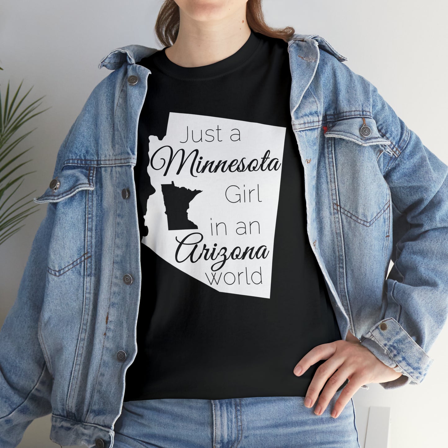 Just a Minnesota Girl in an Arizona World Unisex Heavy Cotton Tee