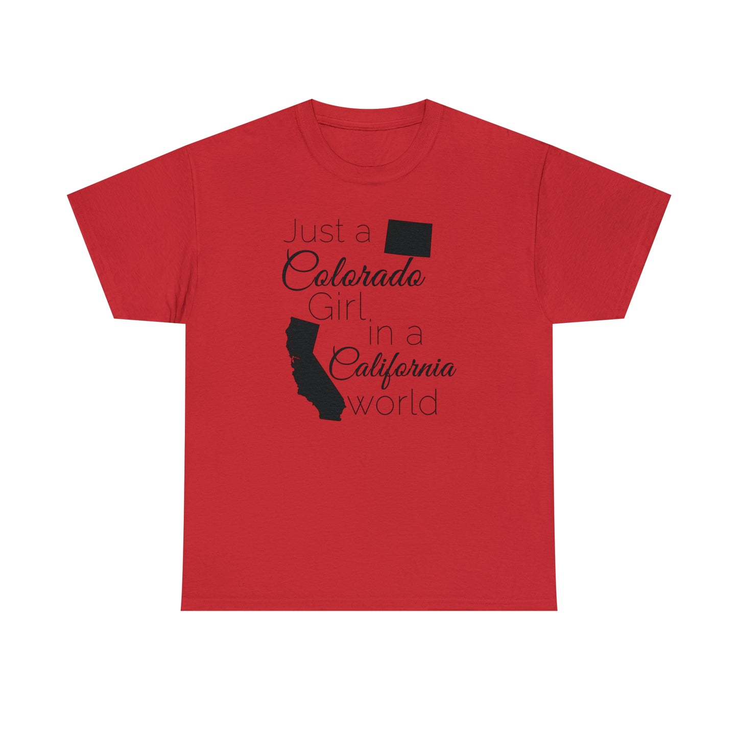 Just a Colorado Girl in a California World Unisex Heavy Cotton Tee