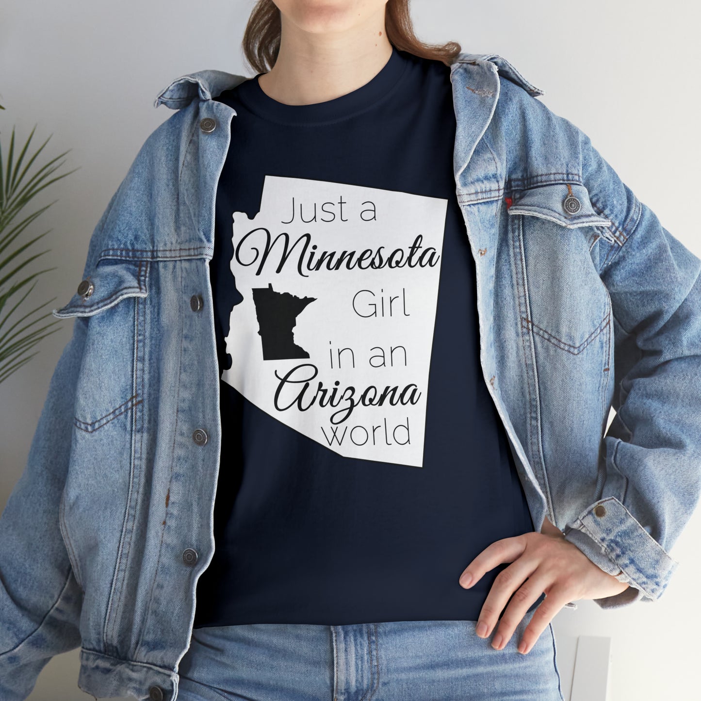 Just a Minnesota Girl in an Arizona World Unisex Heavy Cotton Tee