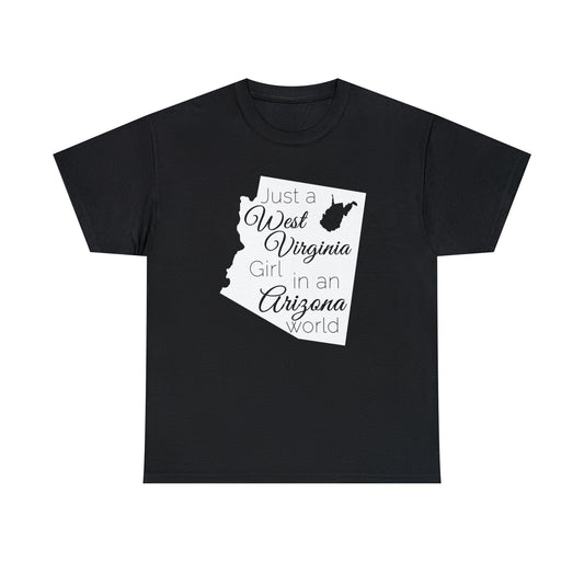 Just a West Virginia Girl in an Arizona World Unisex Heavy Cotton Tee