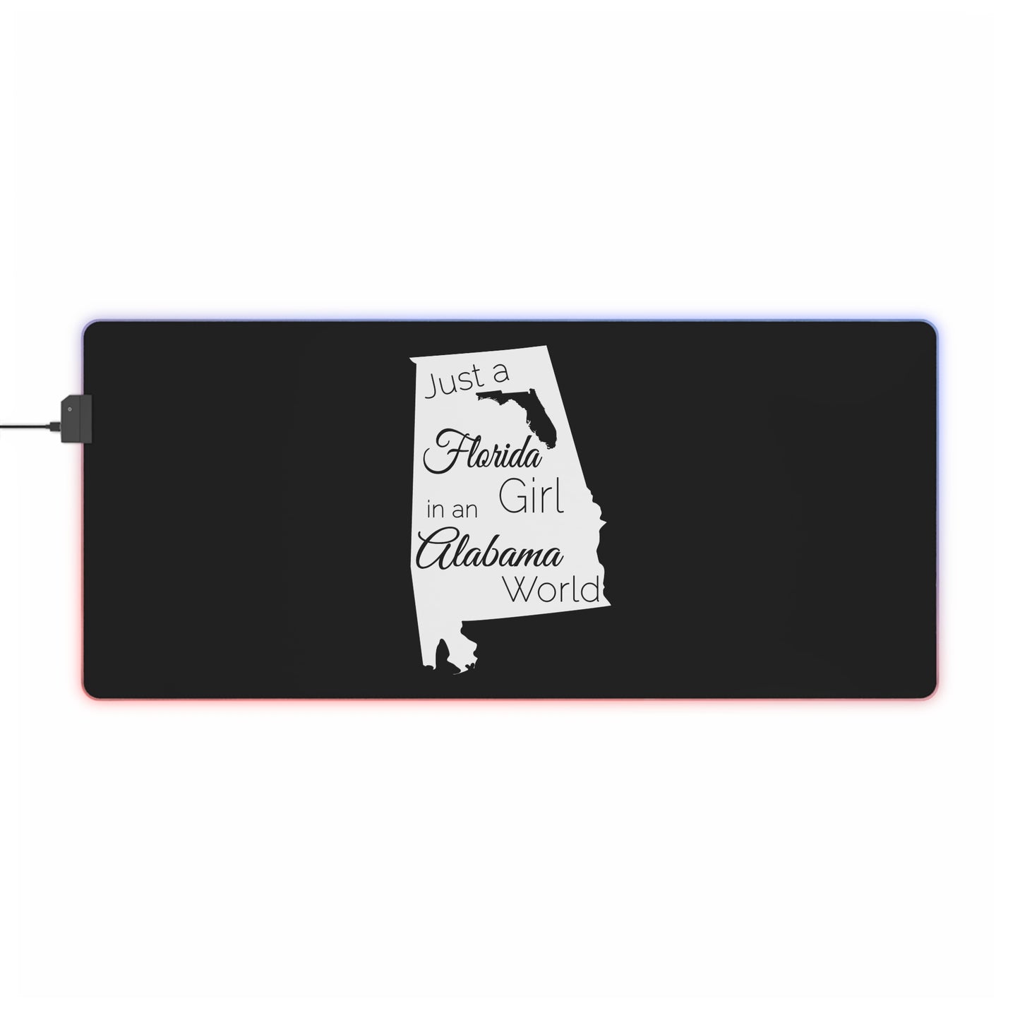 Just a Florida Girl in an Alabama World LED Gaming Mouse Pad