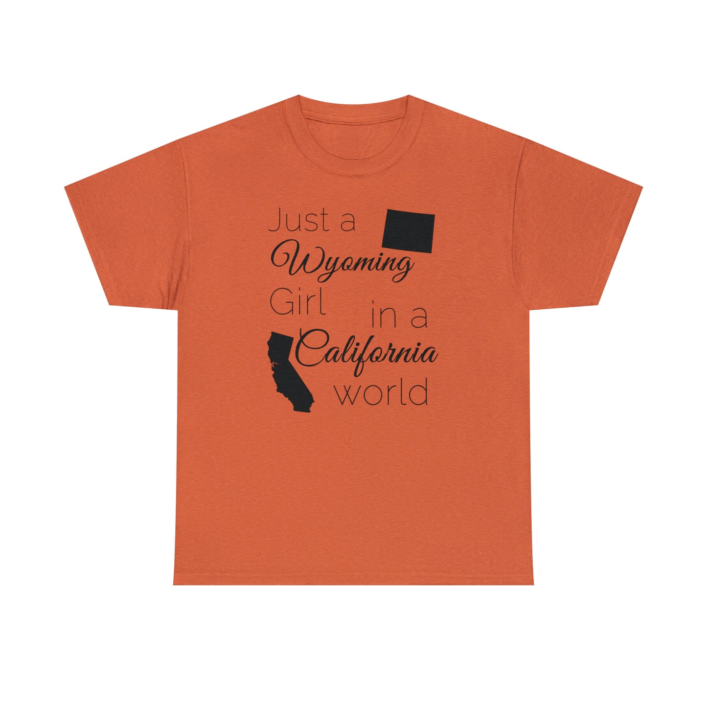 Just a Wyoming Girl in a California World Unisex Heavy Cotton Tee