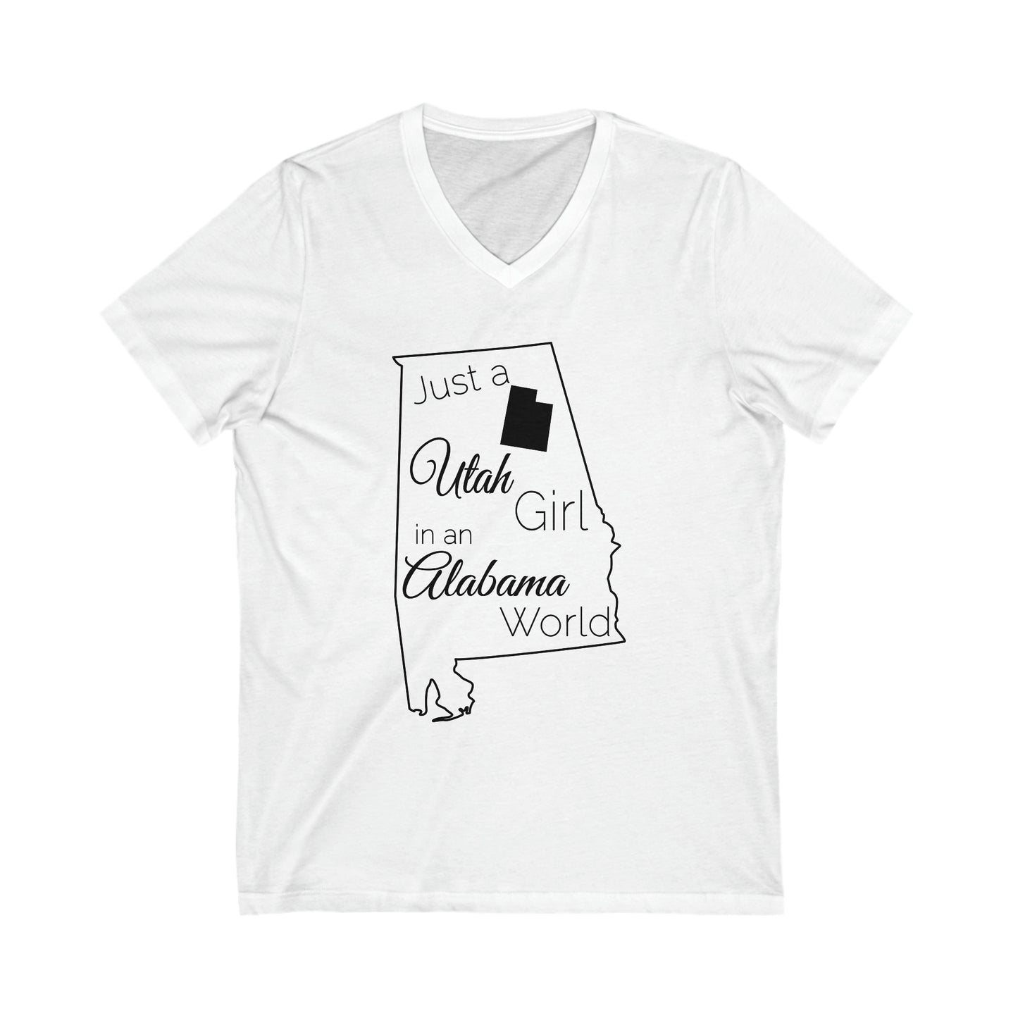 Just a Utah Girl in an Alabama World Unisex Jersey Short Sleeve V-Neck Tee