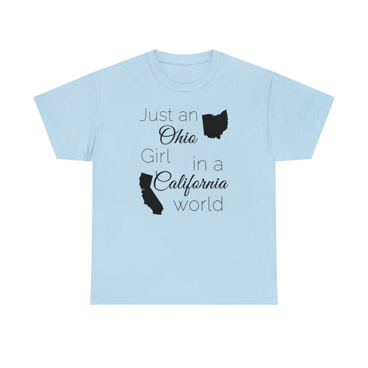 Just an Ohio Girl in a California World Unisex Heavy Cotton Tee