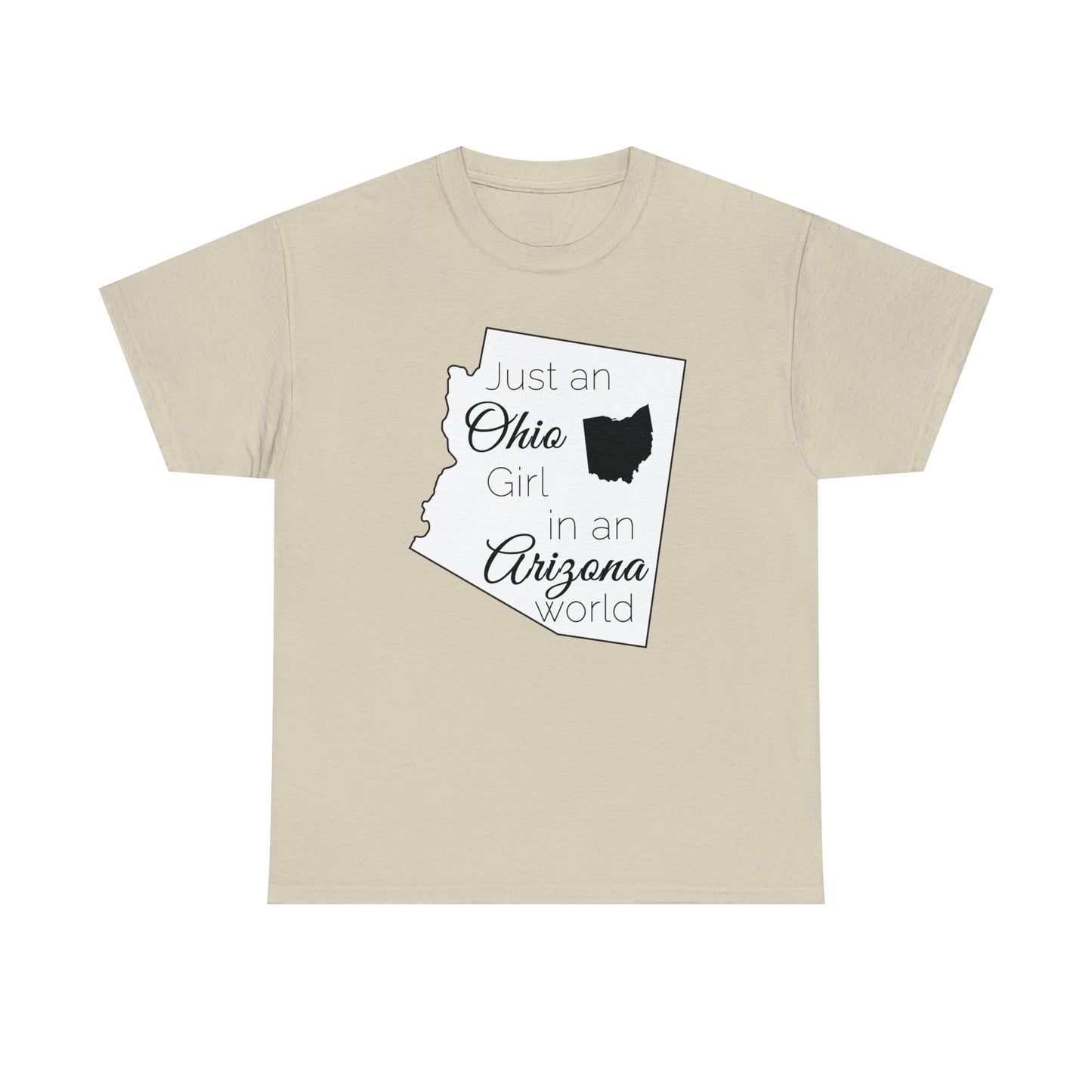 Just an Ohio Girl in an Arizona World Unisex Heavy Cotton Tee