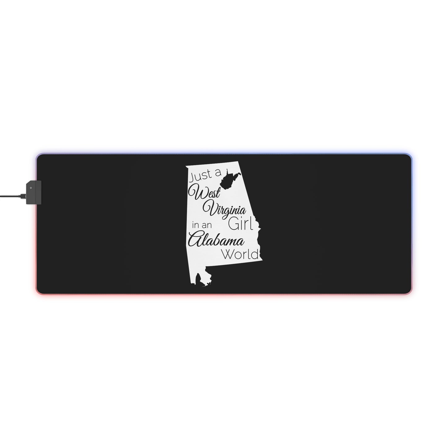 Just a West Virginia Girl in an Alabama World LED Gaming Mouse Pad