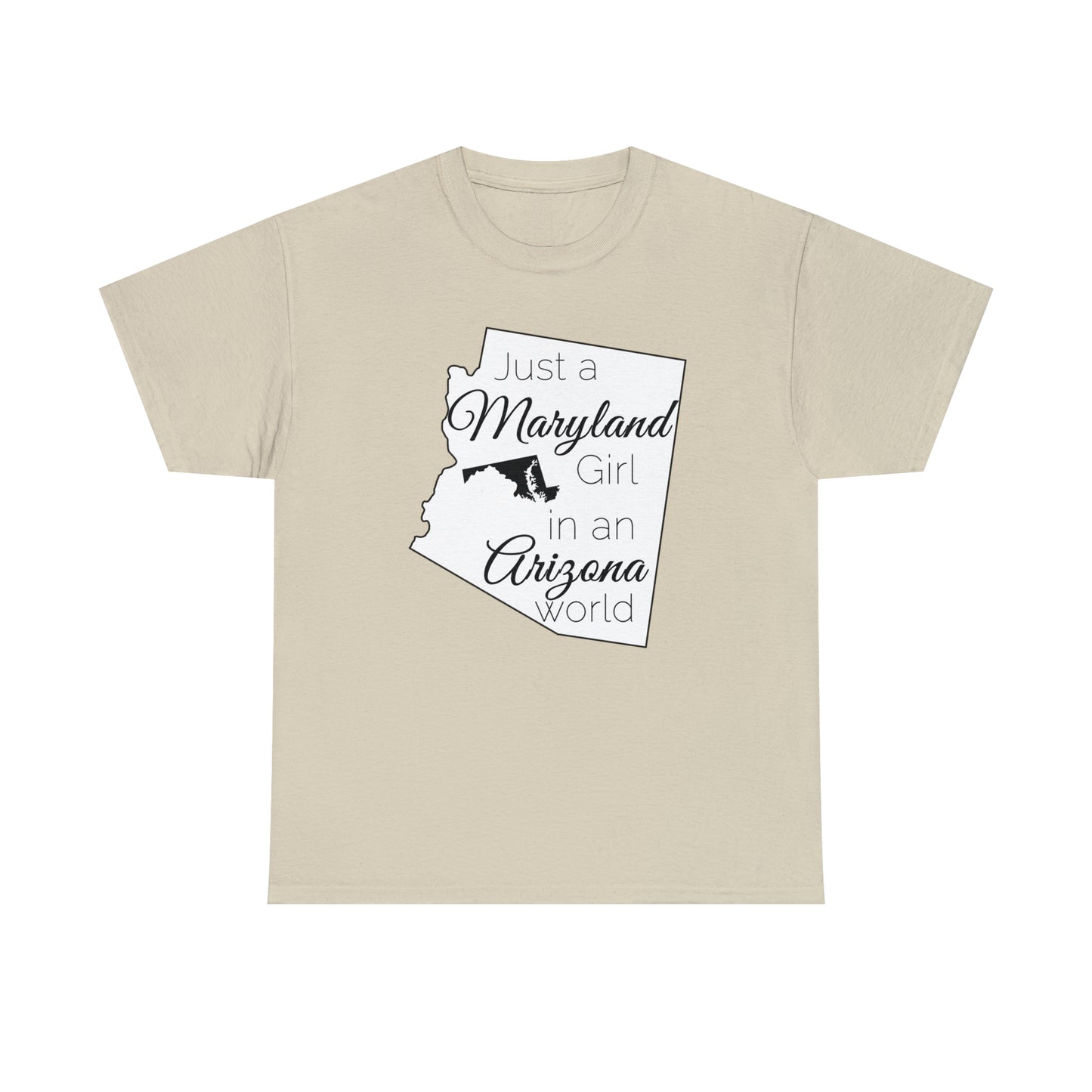 Just a Maryland Girl in an Arizona World Unisex Heavy Cotton Tee