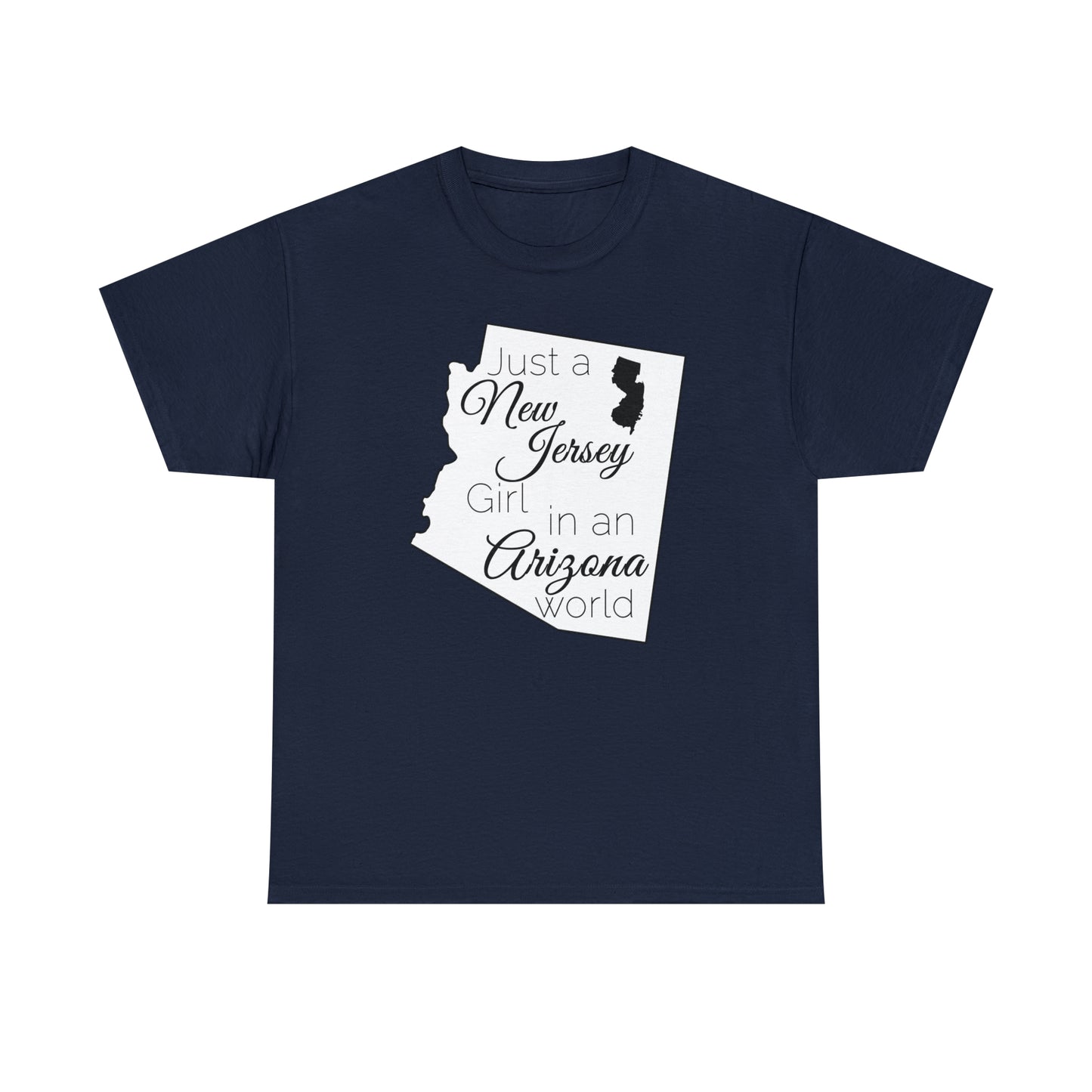 Just a New Jersey Girl in an Arizona World Unisex Heavy Cotton Tee