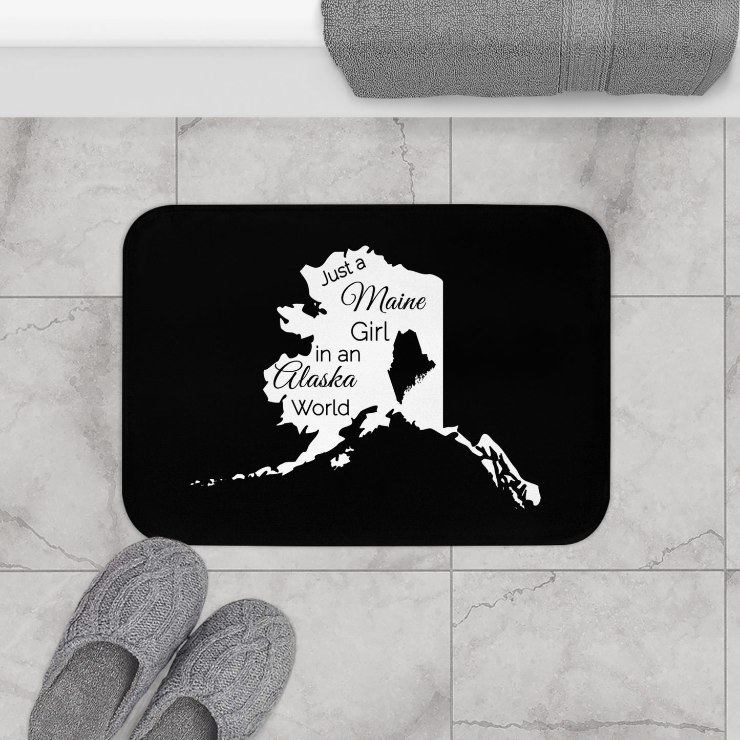Just a Maine Girl in an Alaska World Bath Mat
