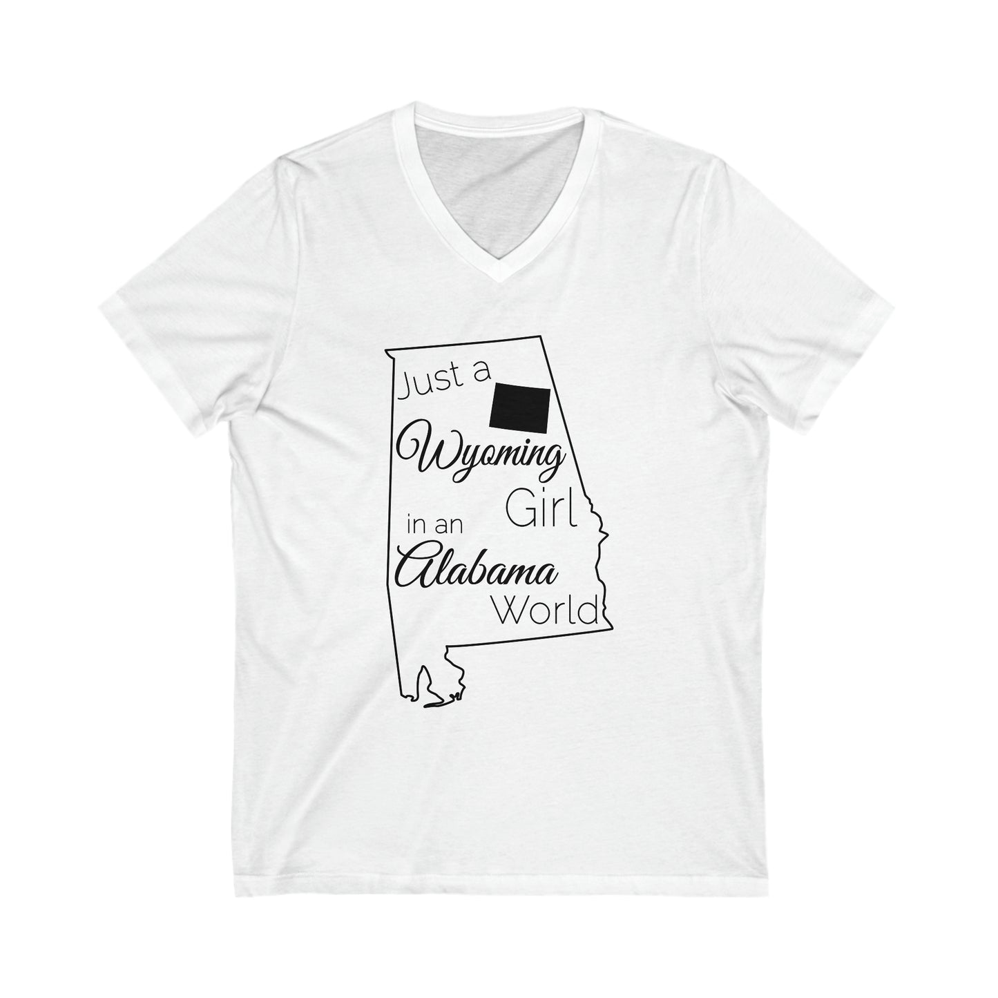 Just a Wyoming Girl in an Alabama World Unisex Jersey Short Sleeve V-Neck Tee