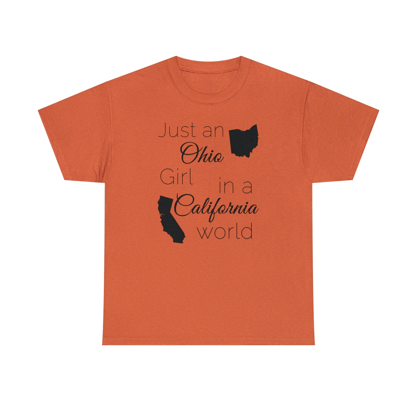 Just an Ohio Girl in a California World Unisex Heavy Cotton Tee