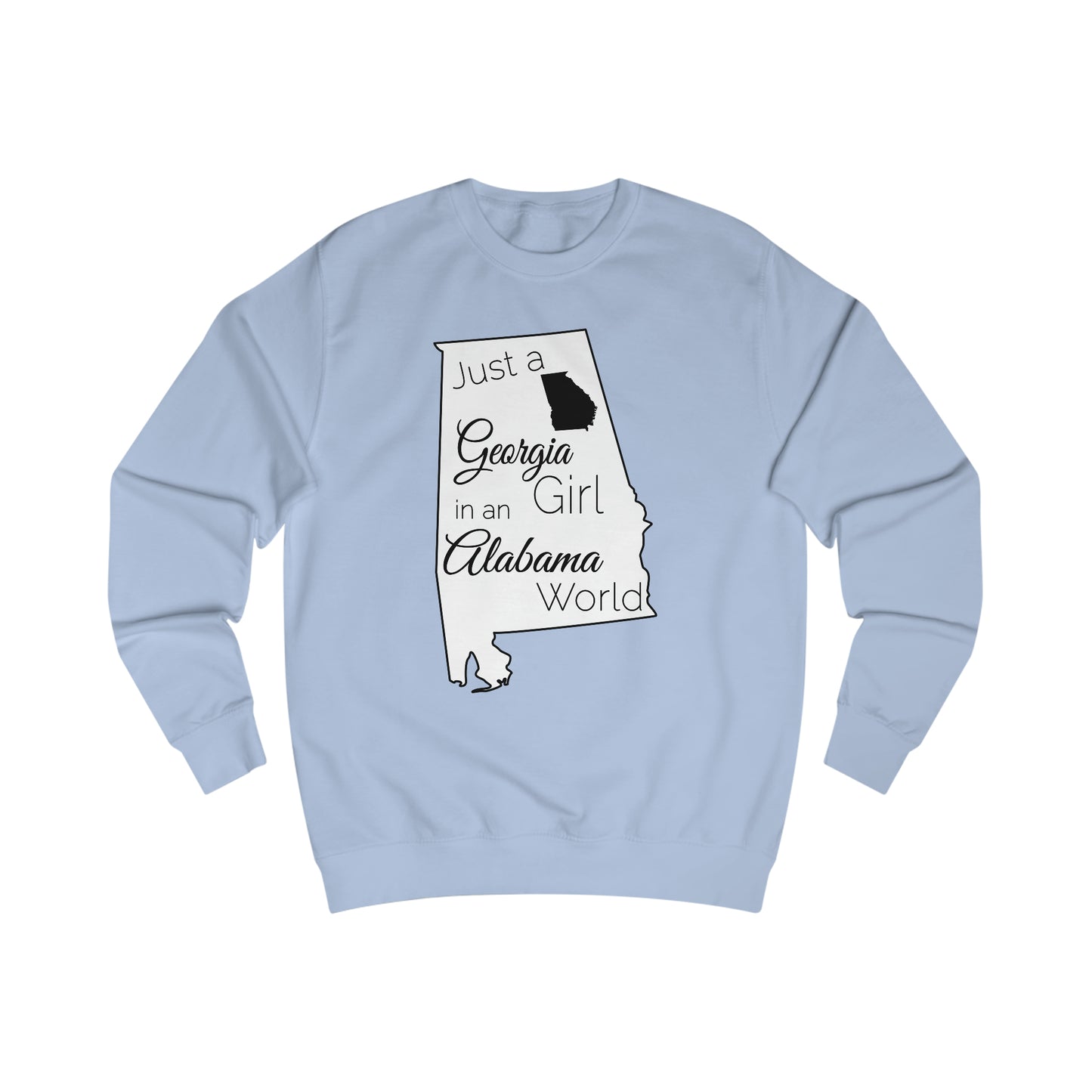 Just a Georgia Girl in an Alabama World Sweatshirt