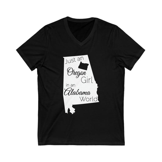 Just an Oregon Girl in an Alabama World Unisex Jersey Short Sleeve V-Neck Tee