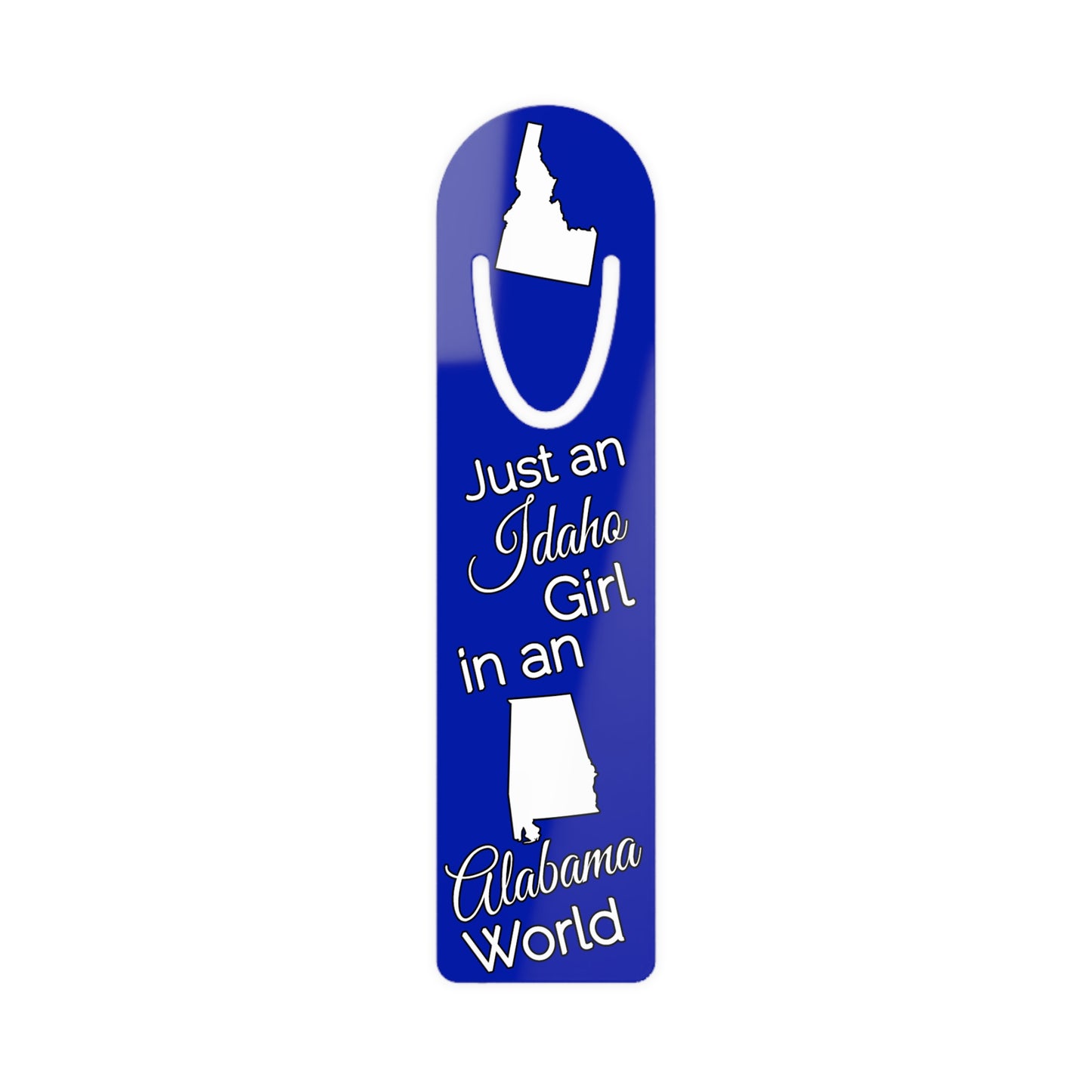 Just an Idaho Girl in an Alabama World Bookmark