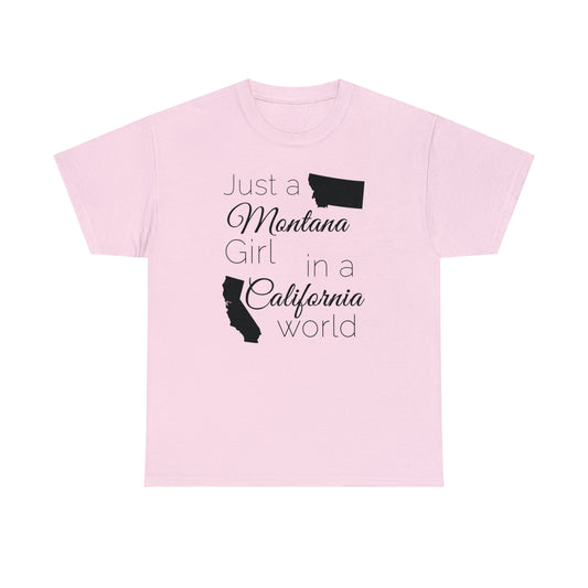 Just a Montana Girl in a California World Unisex Heavy Cotton Tee