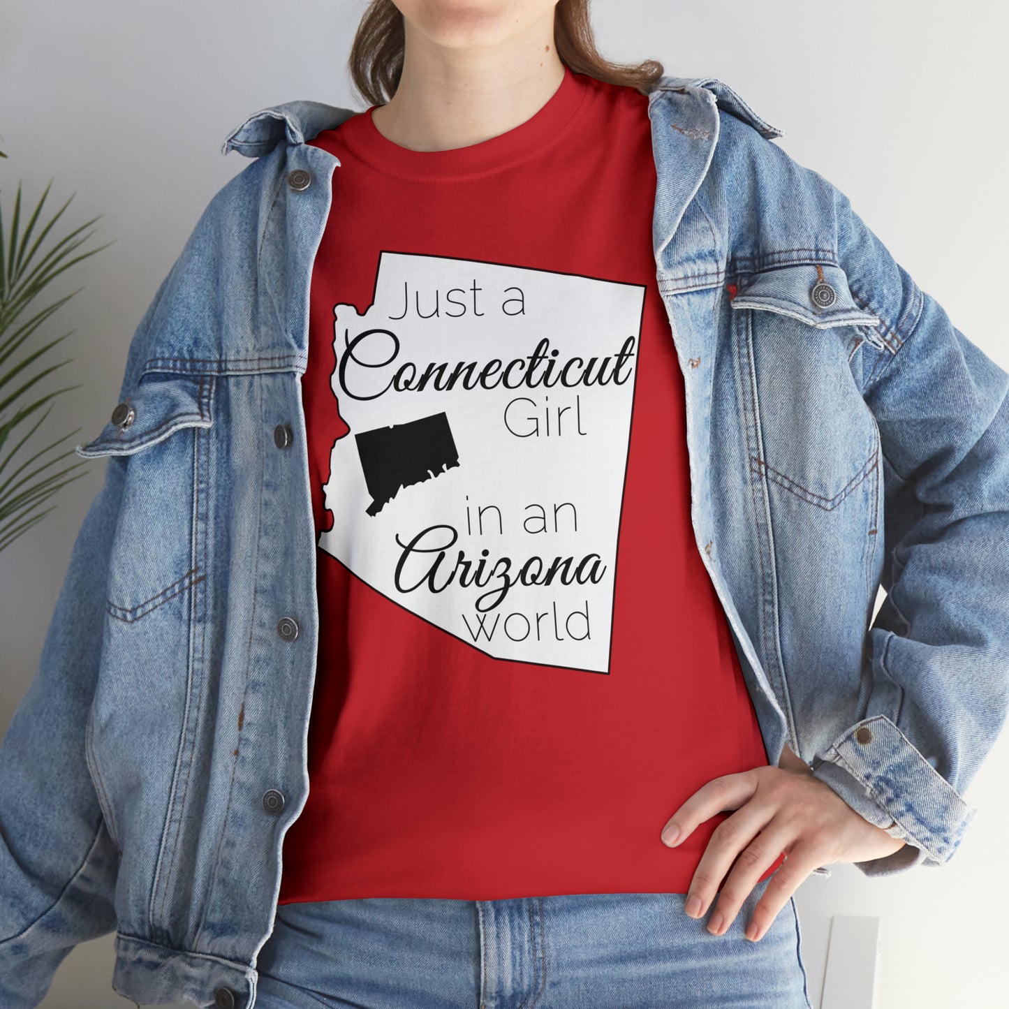 Just a Connecticut Girl in an Arizona World Unisex Heavy Cotton Tee