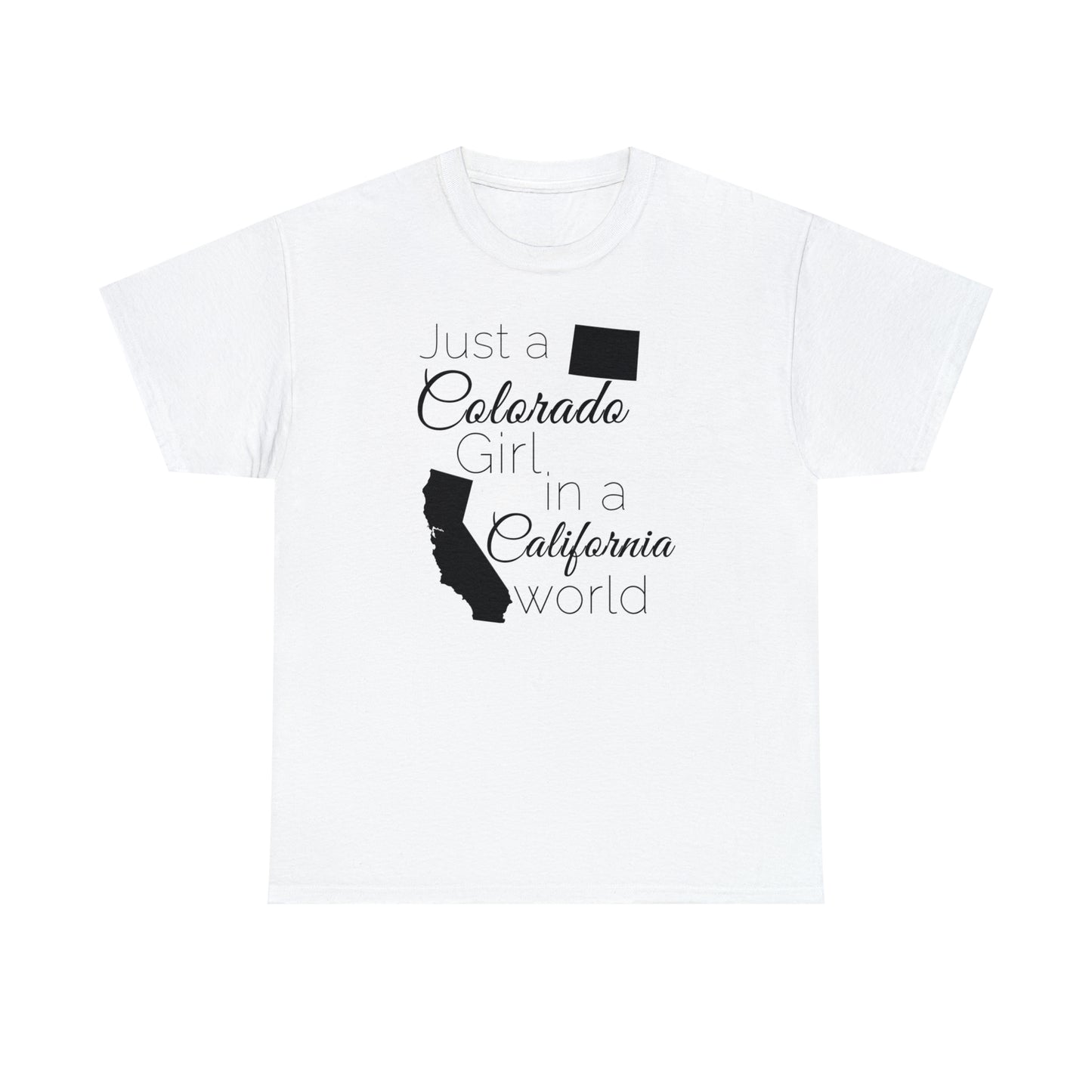 Just a Colorado Girl in a California World Unisex Heavy Cotton Tee