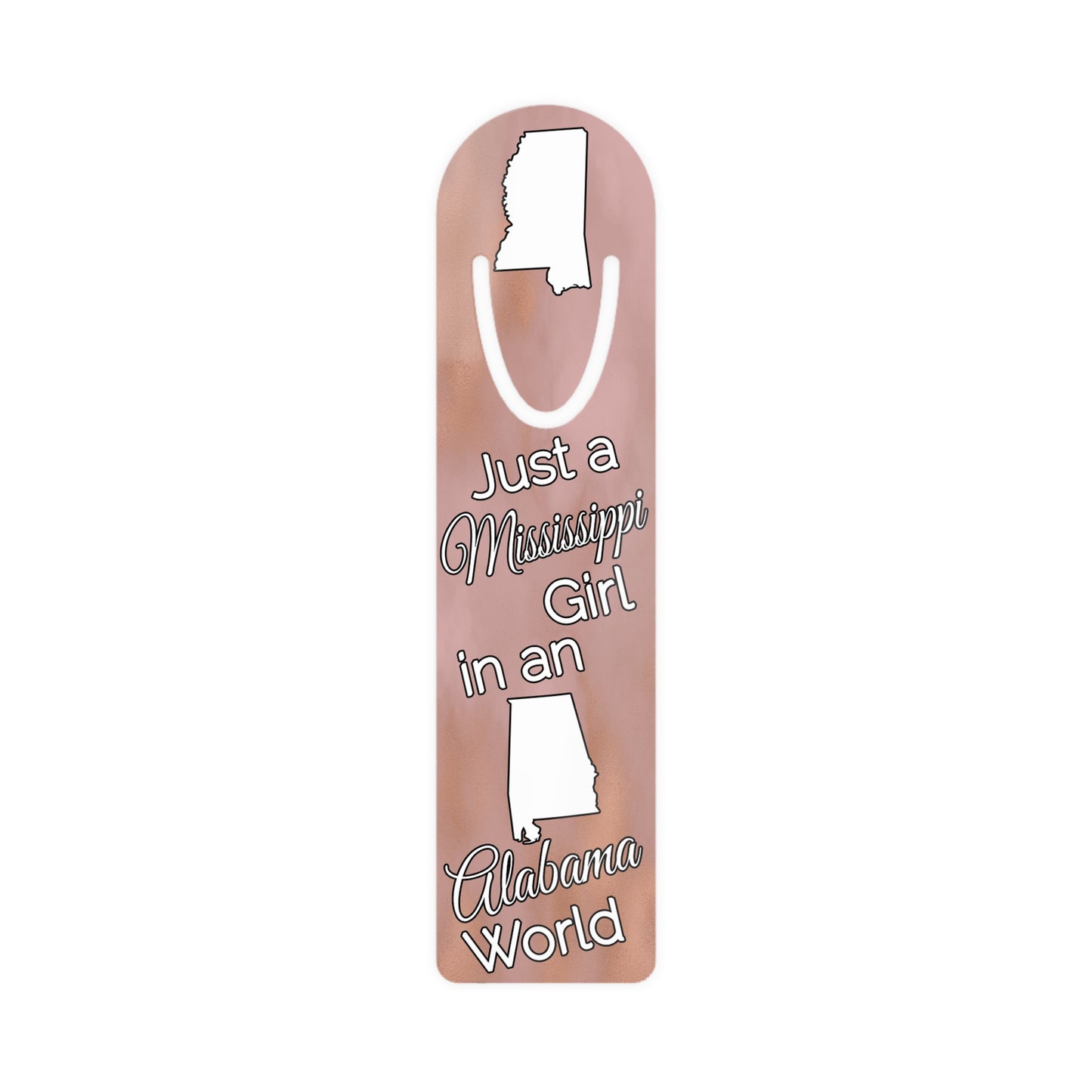 Just a Mississippi Girl in an Alabama World Bookmark