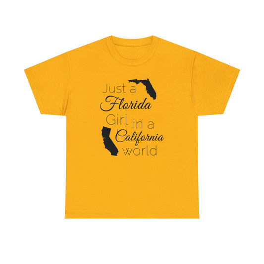 Just a Florida Girl in a California World Unisex Heavy Cotton Tee