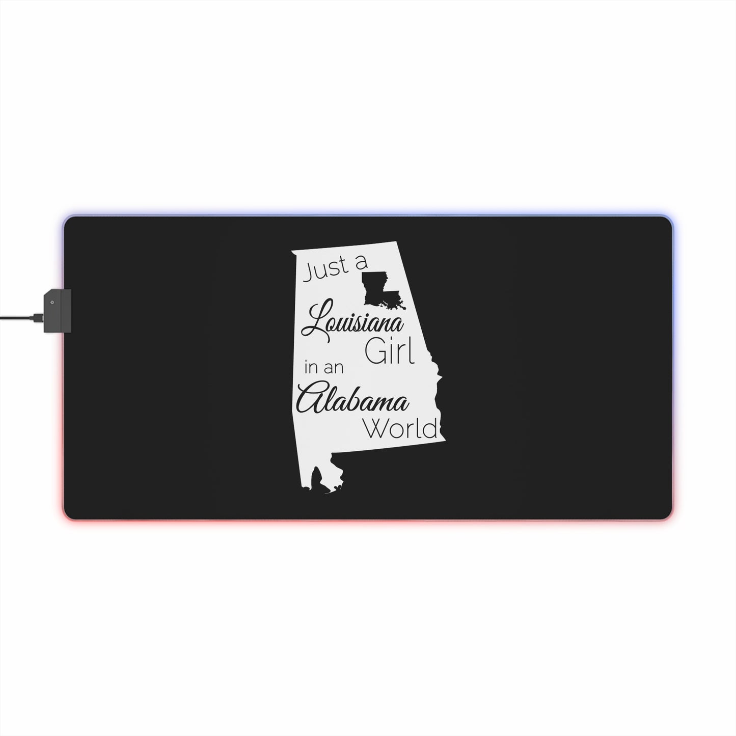 Just a Louisiana Girl in an Alabama World LED Gaming Mouse Pad