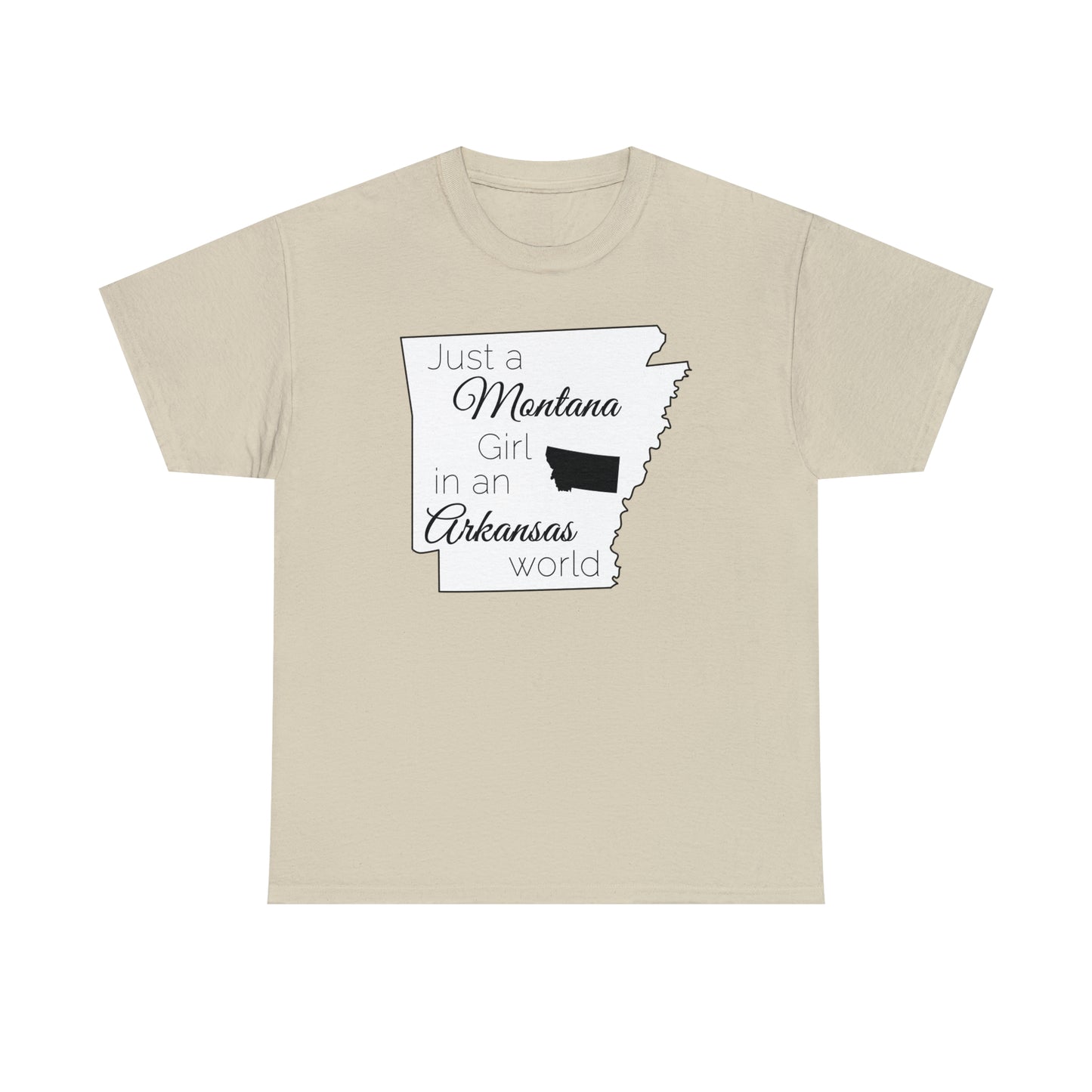 Just a Montana Girl in an Arkansas World Unisex Heavy Cotton Tee