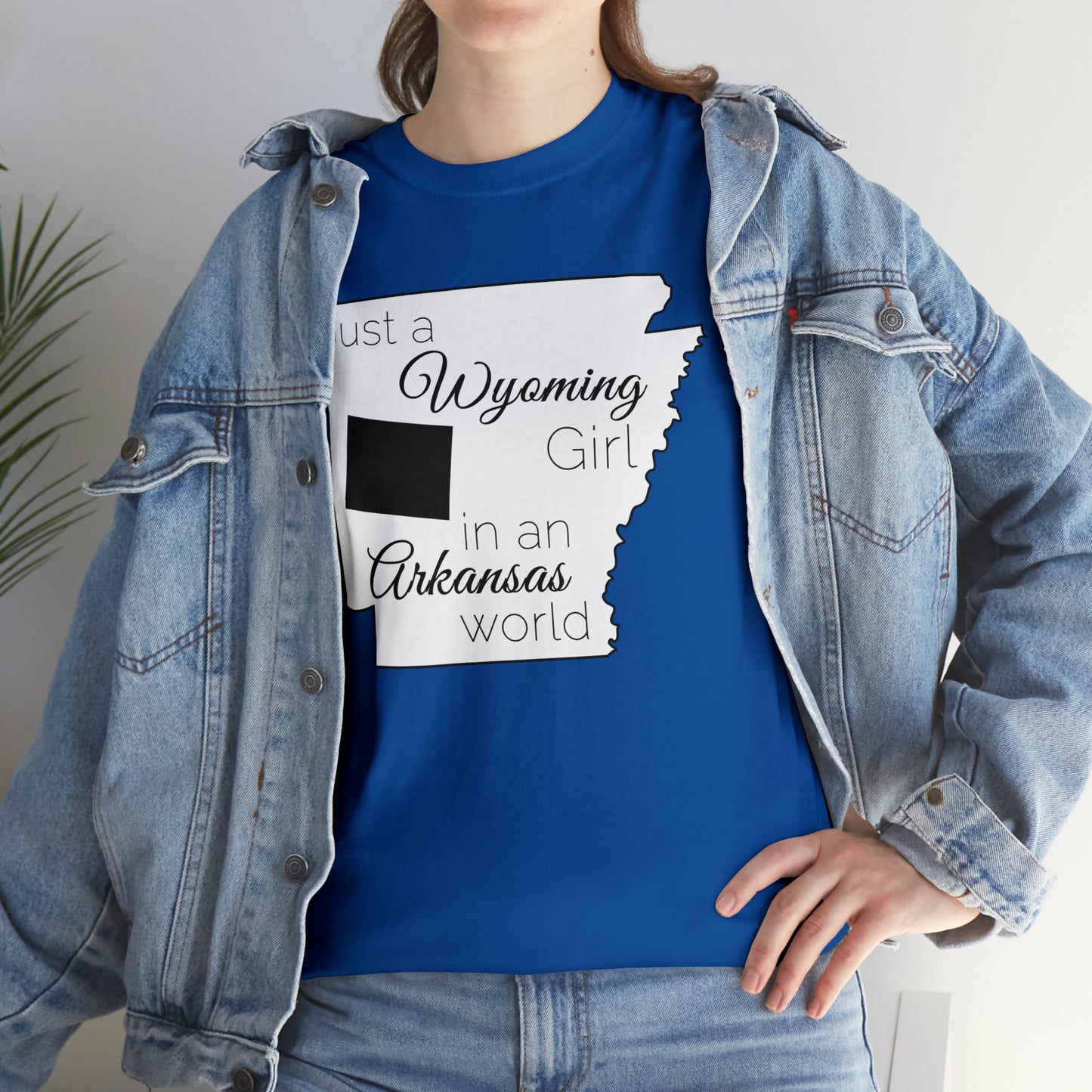 Just a Wyoming Girl in an Arkansas World Unisex Heavy Cotton Tee