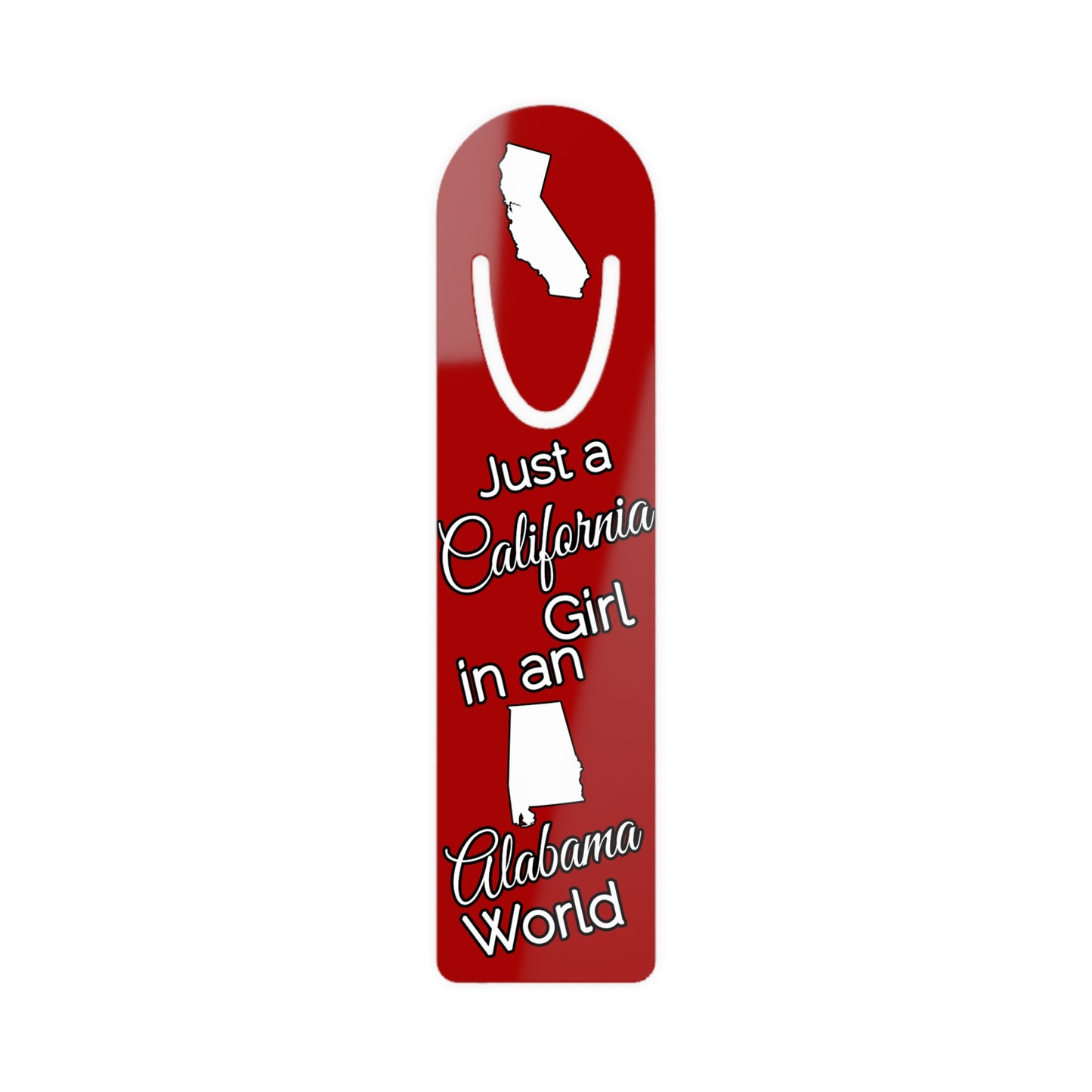 Just a California Girl in an Alabama World Bookmark