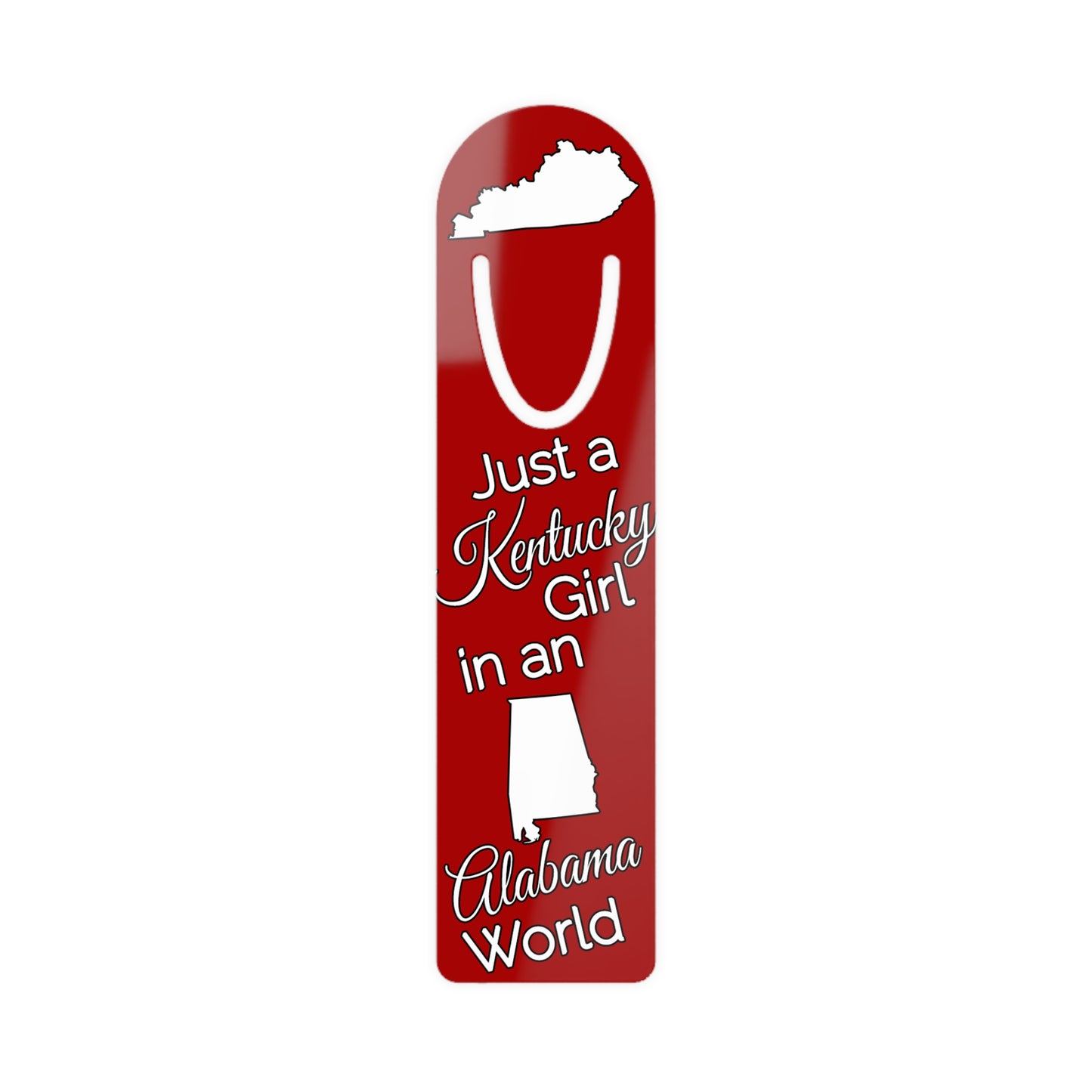 Just a Kentucky Girl in an Alabama World Bookmark