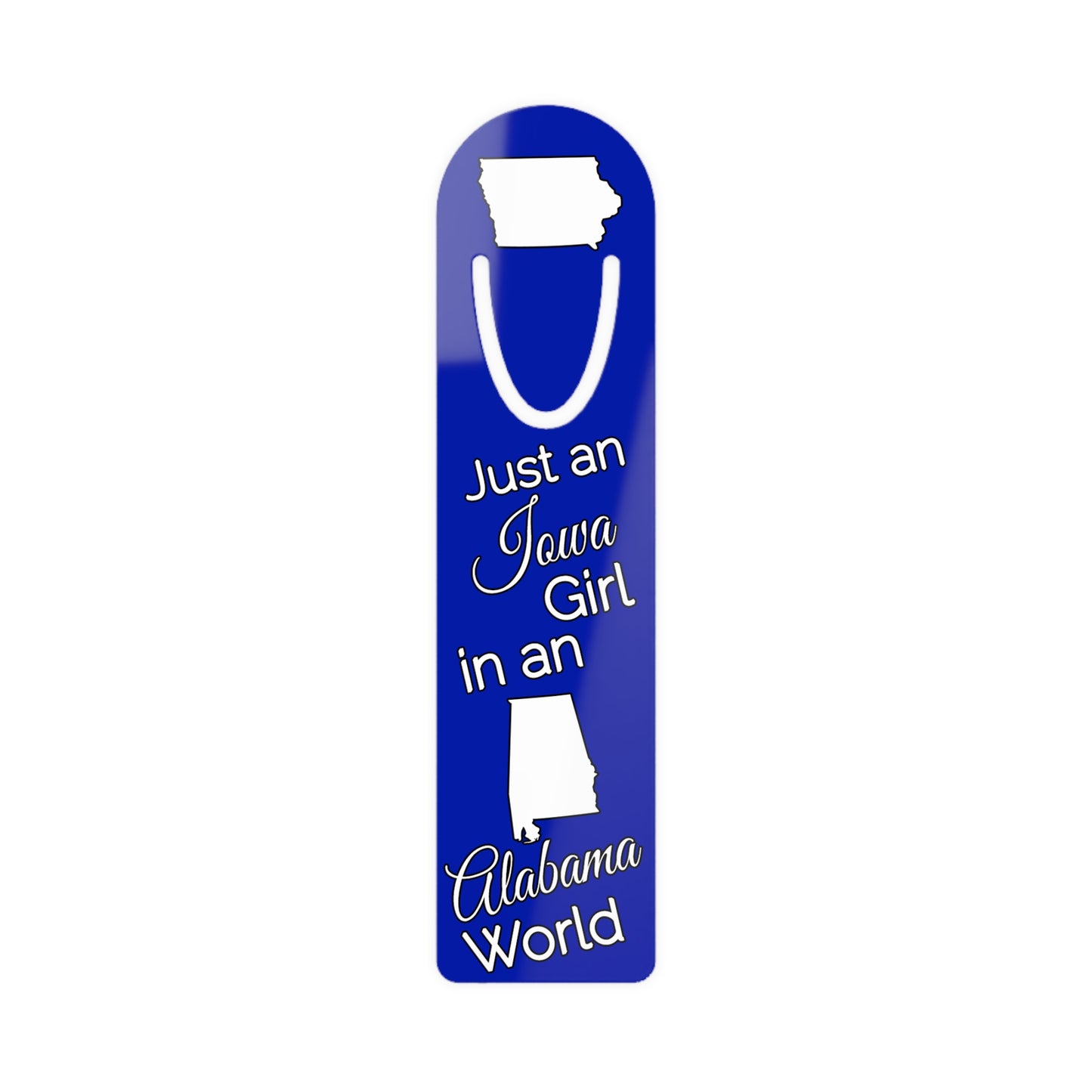 Just an Iowa Girl in an Alabama World Bookmark