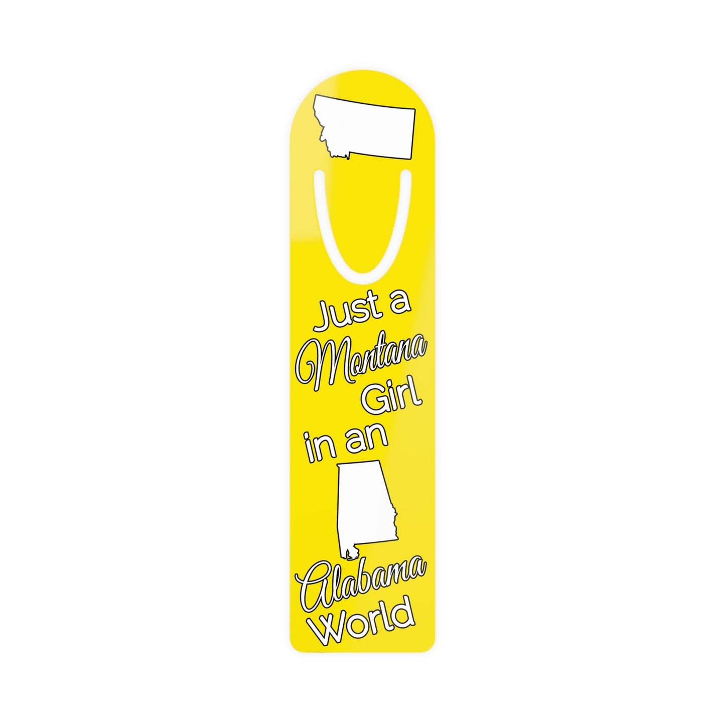 Just a Montana Girl in an Alabama World Bookmark