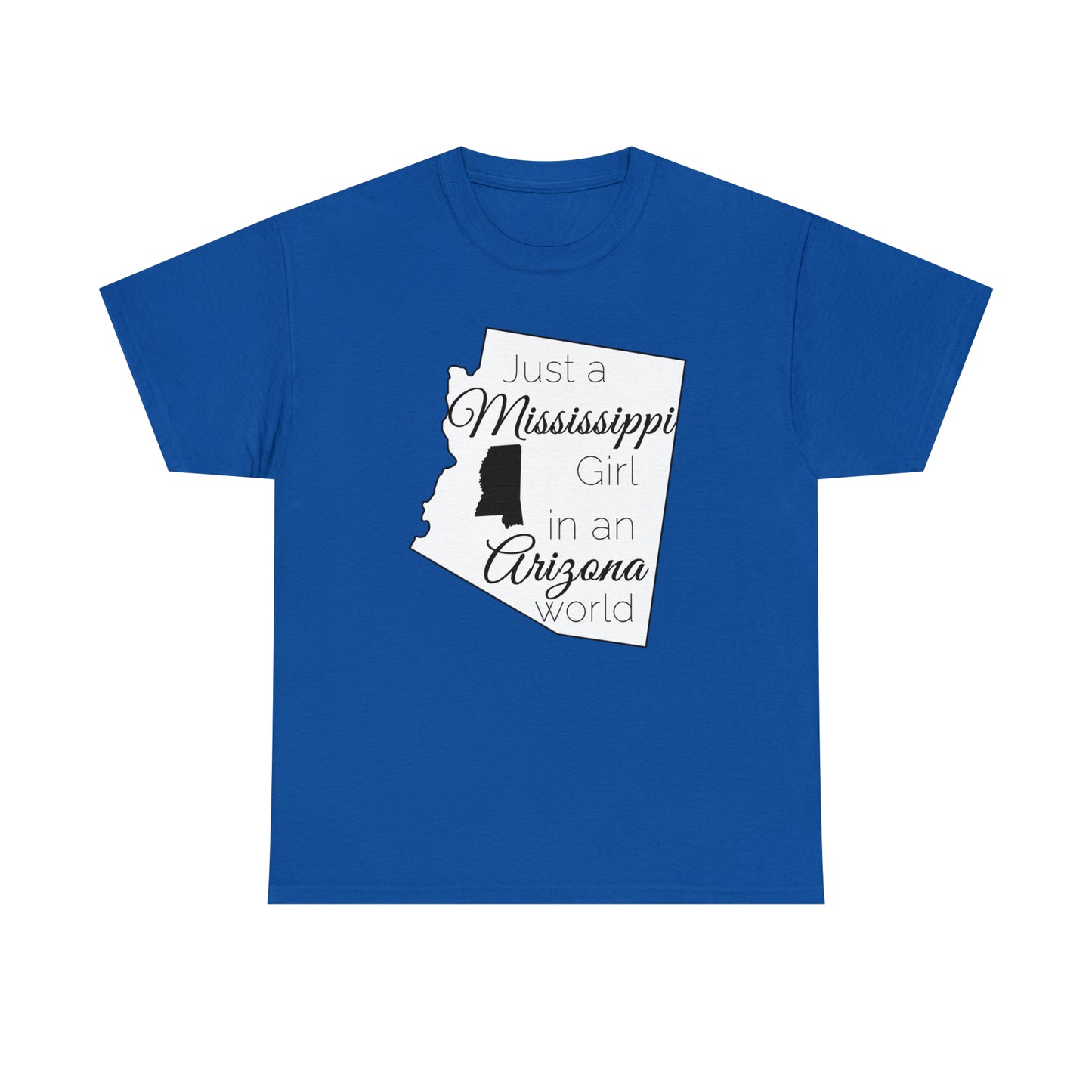 Just a Mississippi Girl in an Arizona World Unisex Heavy Cotton Tee