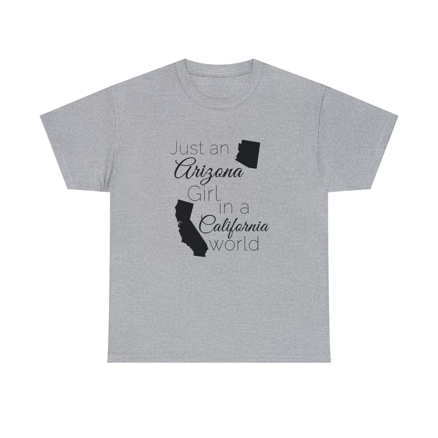 Just an Arizona Girl in a California World Unisex Heavy Cotton Tee