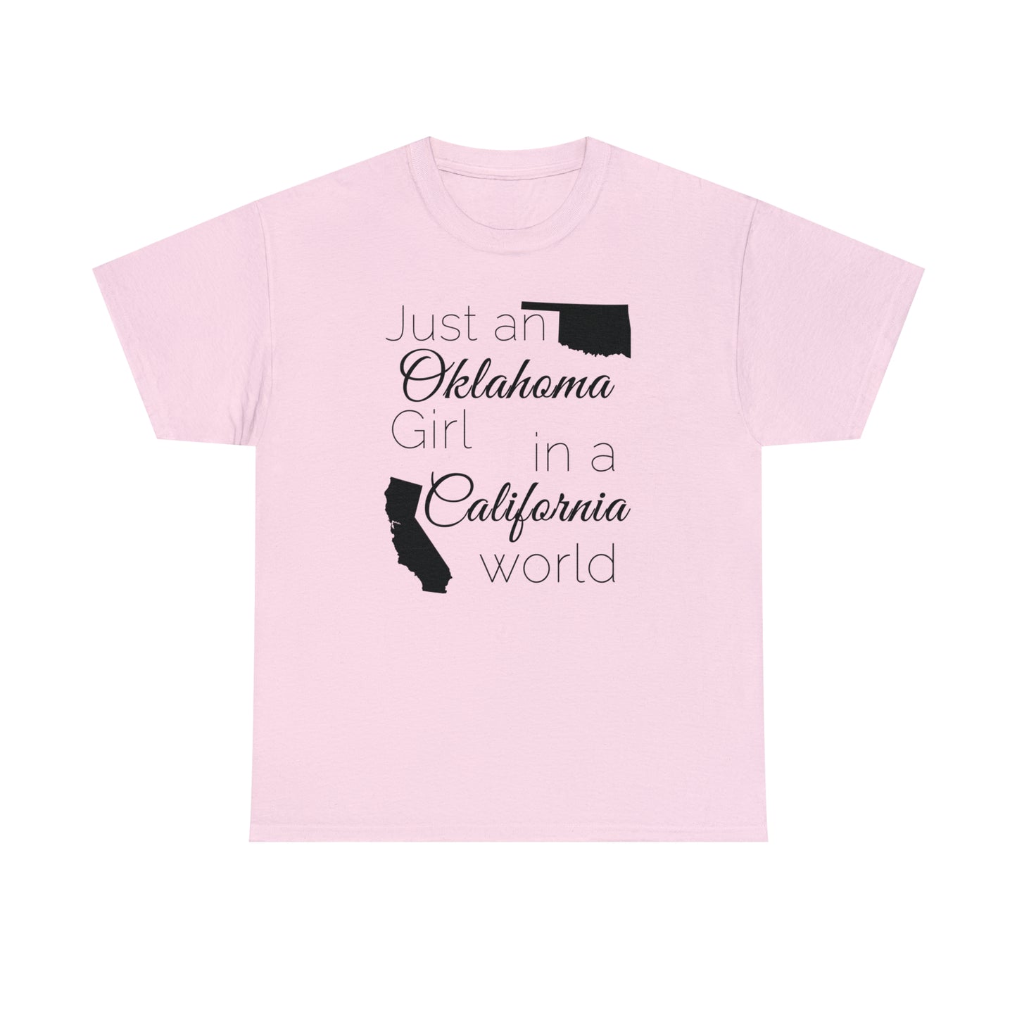 Just an Oklahoma Girl in a California World Unisex Heavy Cotton Tee