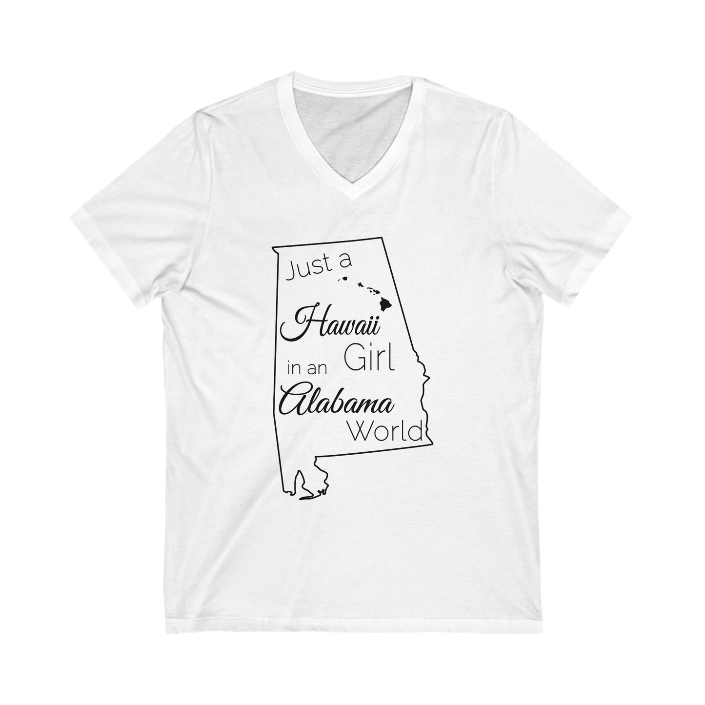 Just a Hawaii Girl in an Alabama World Unisex Jersey Short Sleeve V-Neck Tee