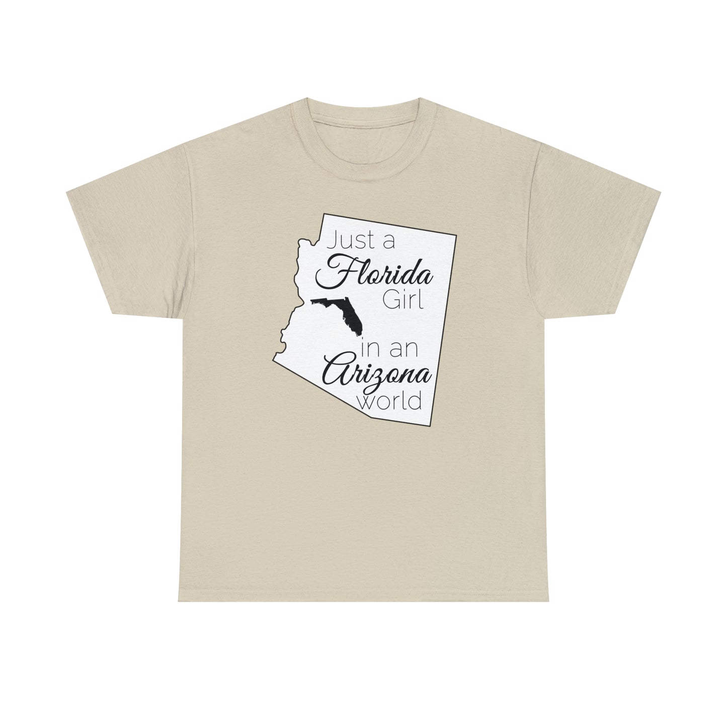 Just a Florida Girl in an Arizona World Unisex Heavy Cotton Tee