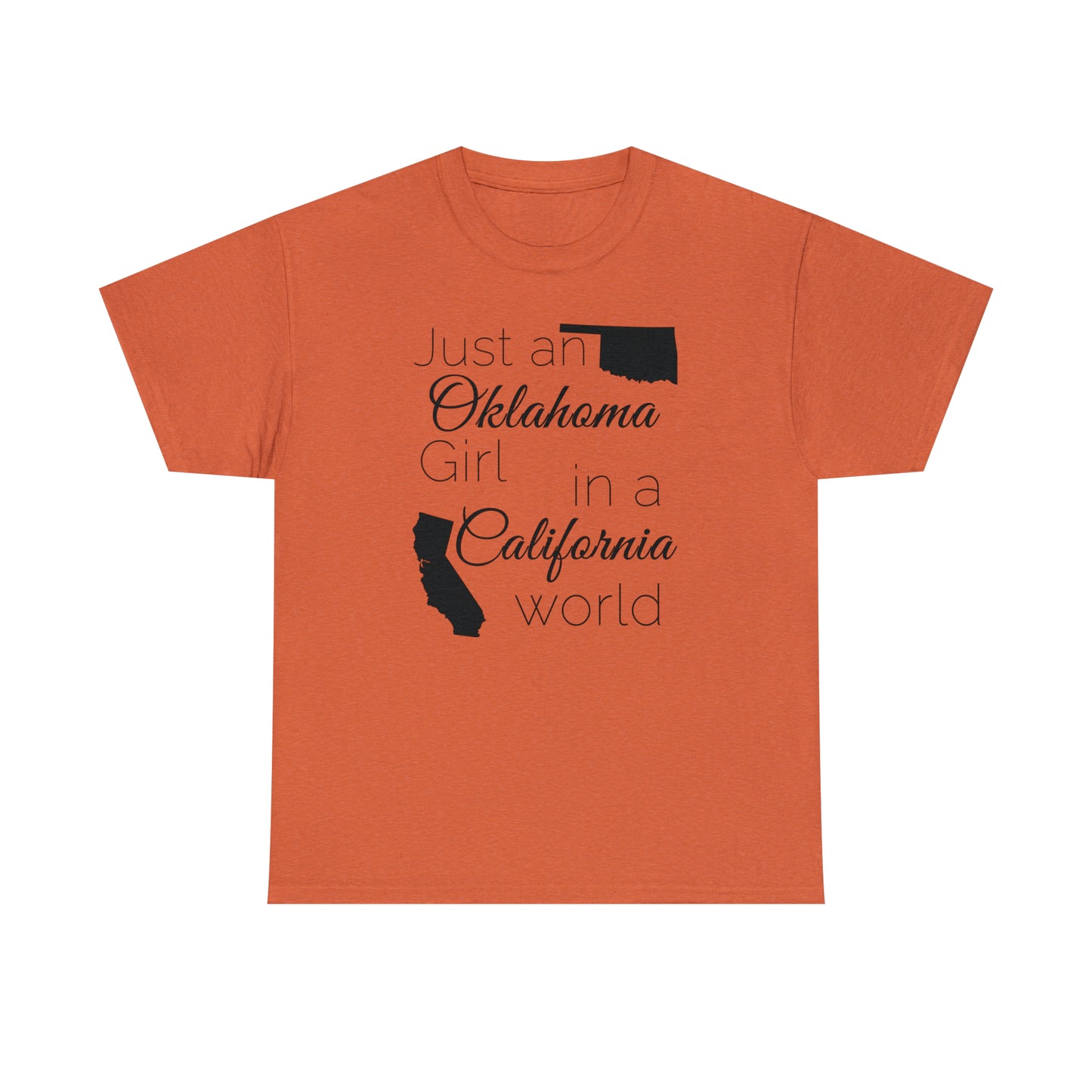 Just an Oklahoma Girl in a California World Unisex Heavy Cotton Tee