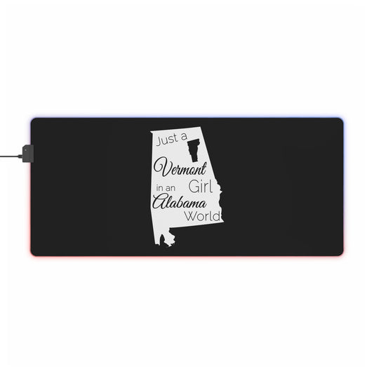 Just a Vermont Girl in an Alabama World LED Gaming Mouse Pad
