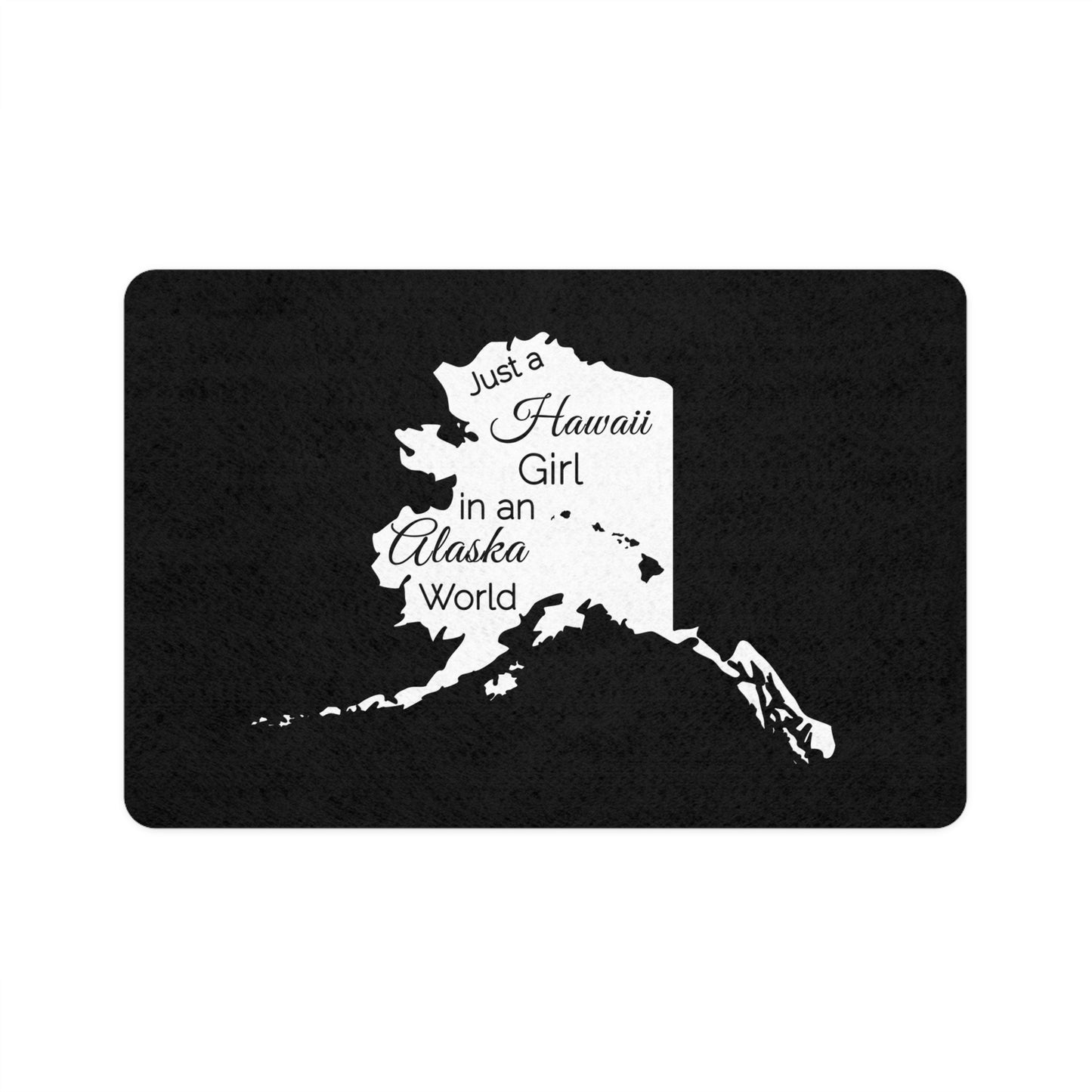 Just a Hawaii Girl in an Alaska World Pet Food Mat (12x18)