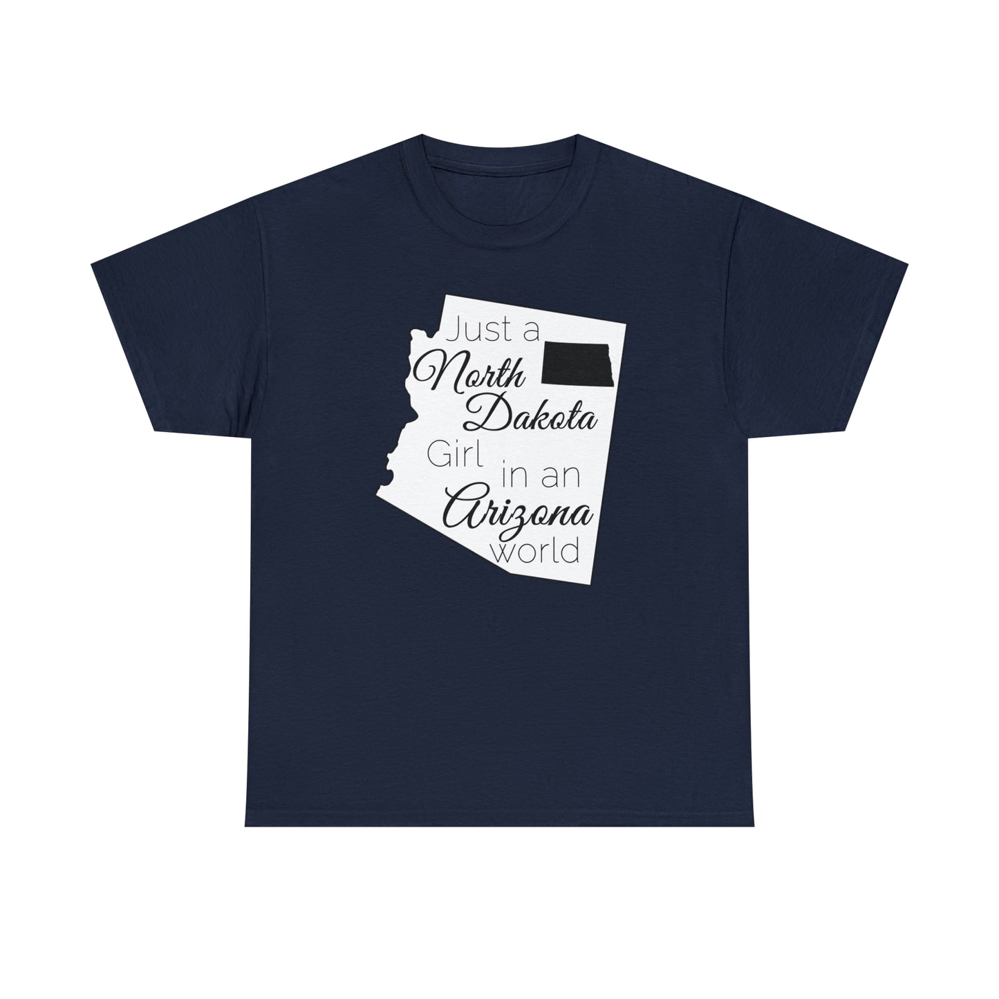 Just a North Dakota Girl in an Arizona World Unisex Heavy Cotton Tee