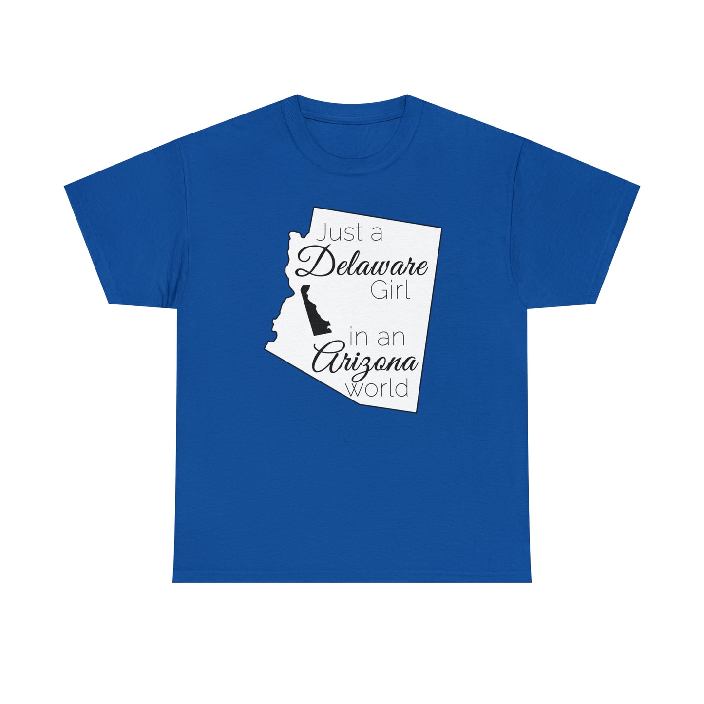Just a Delaware Girl in an Arizona World Unisex Heavy Cotton Tee