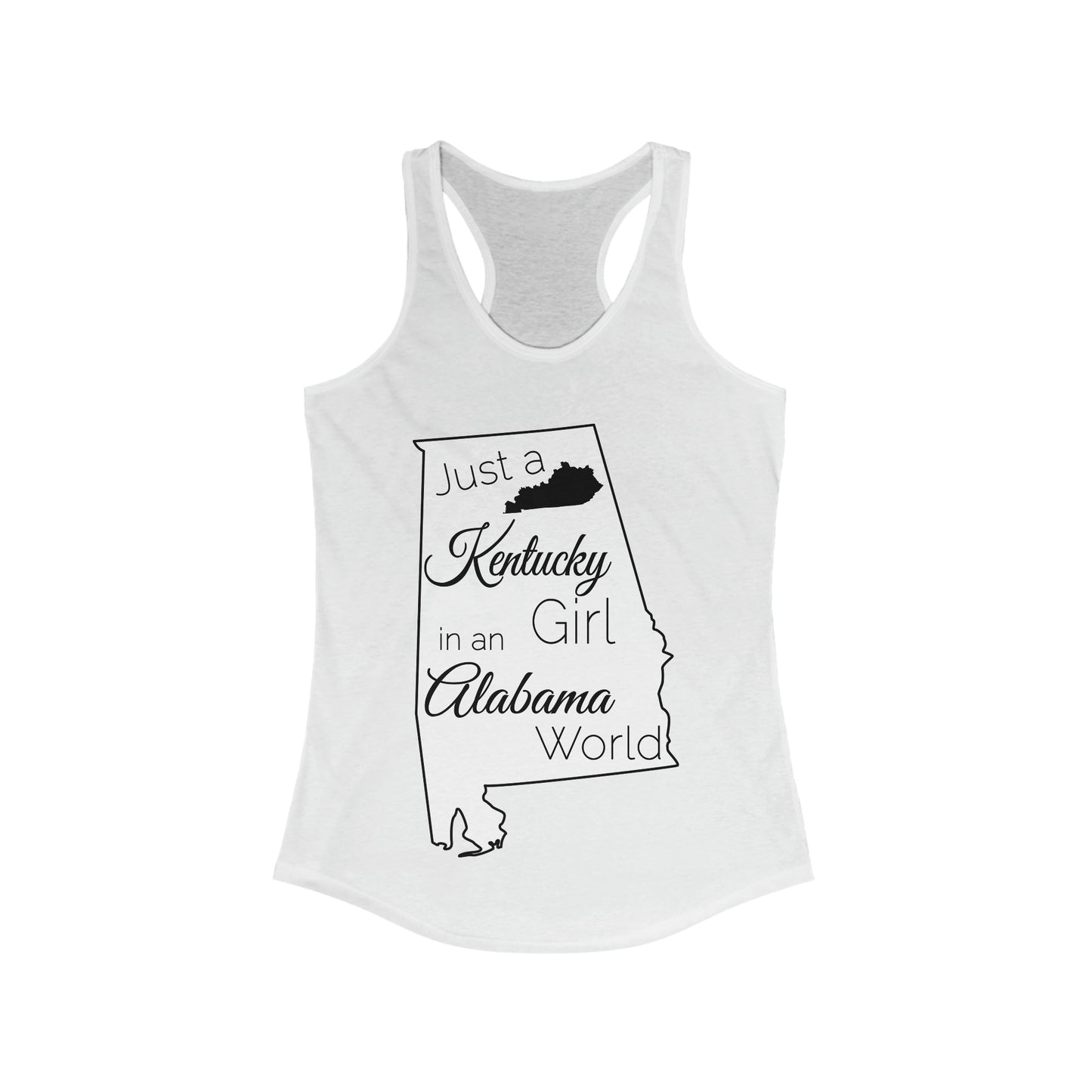 Just a Kentucky Girl in an Alabama World Women's Ideal Racerback Tank