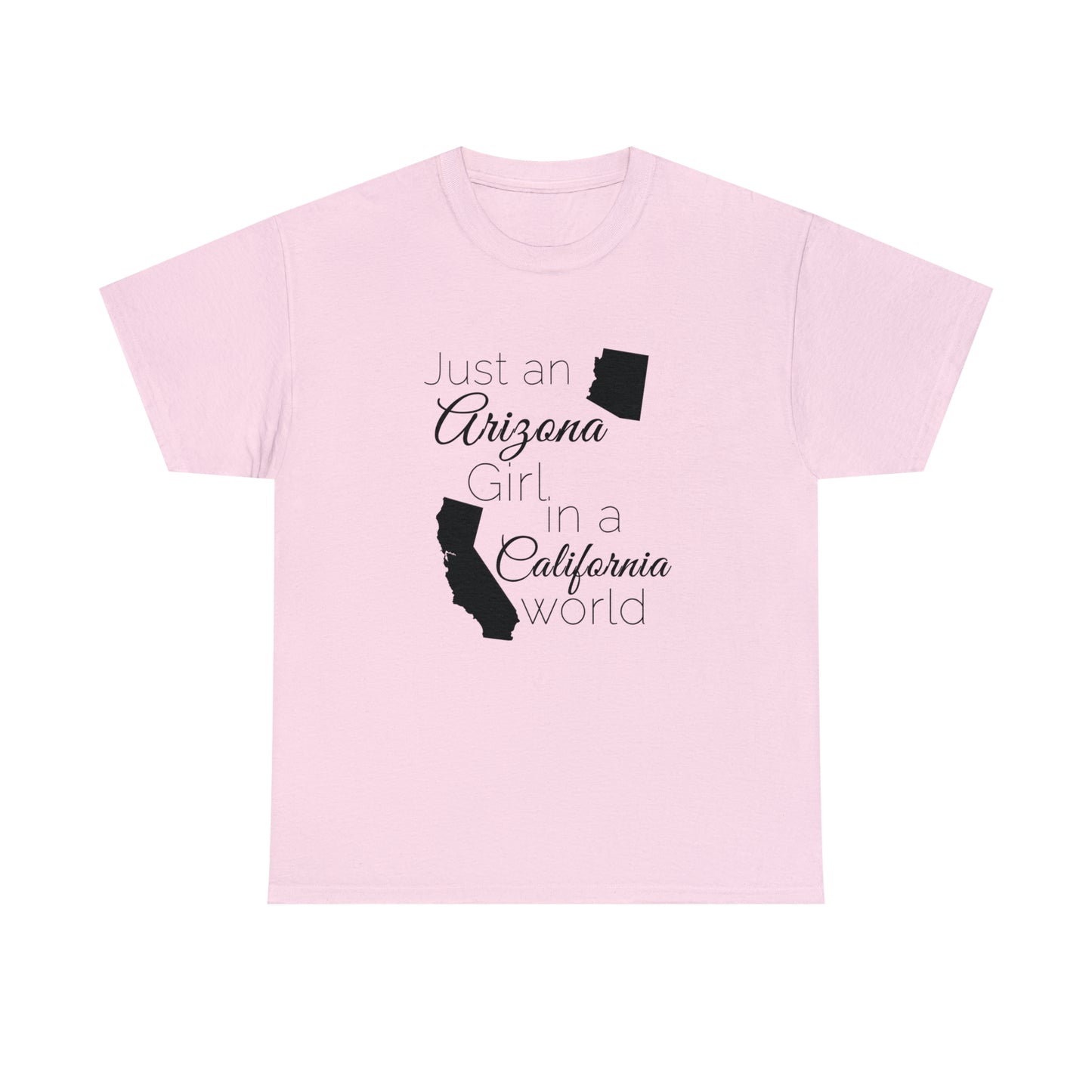 Just an Arizona Girl in a California World Unisex Heavy Cotton Tee