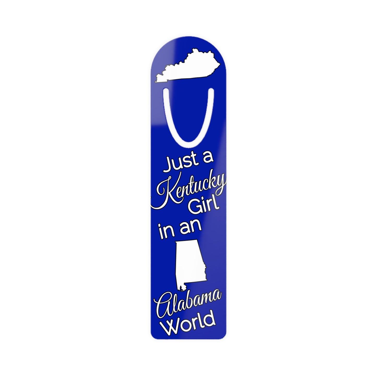 Just a Kentucky Girl in an Alabama World Bookmark