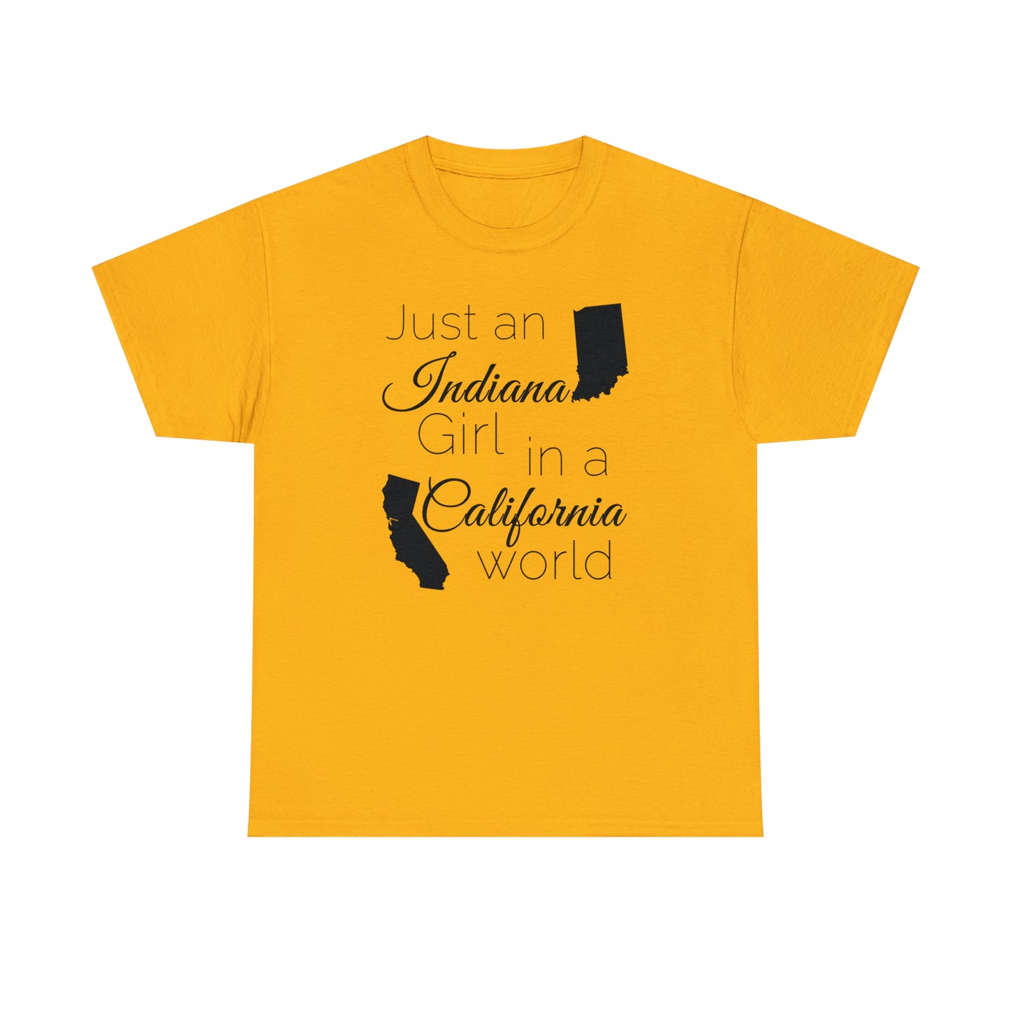 Just an Indiana Girl in a California World Unisex Heavy Cotton Tee