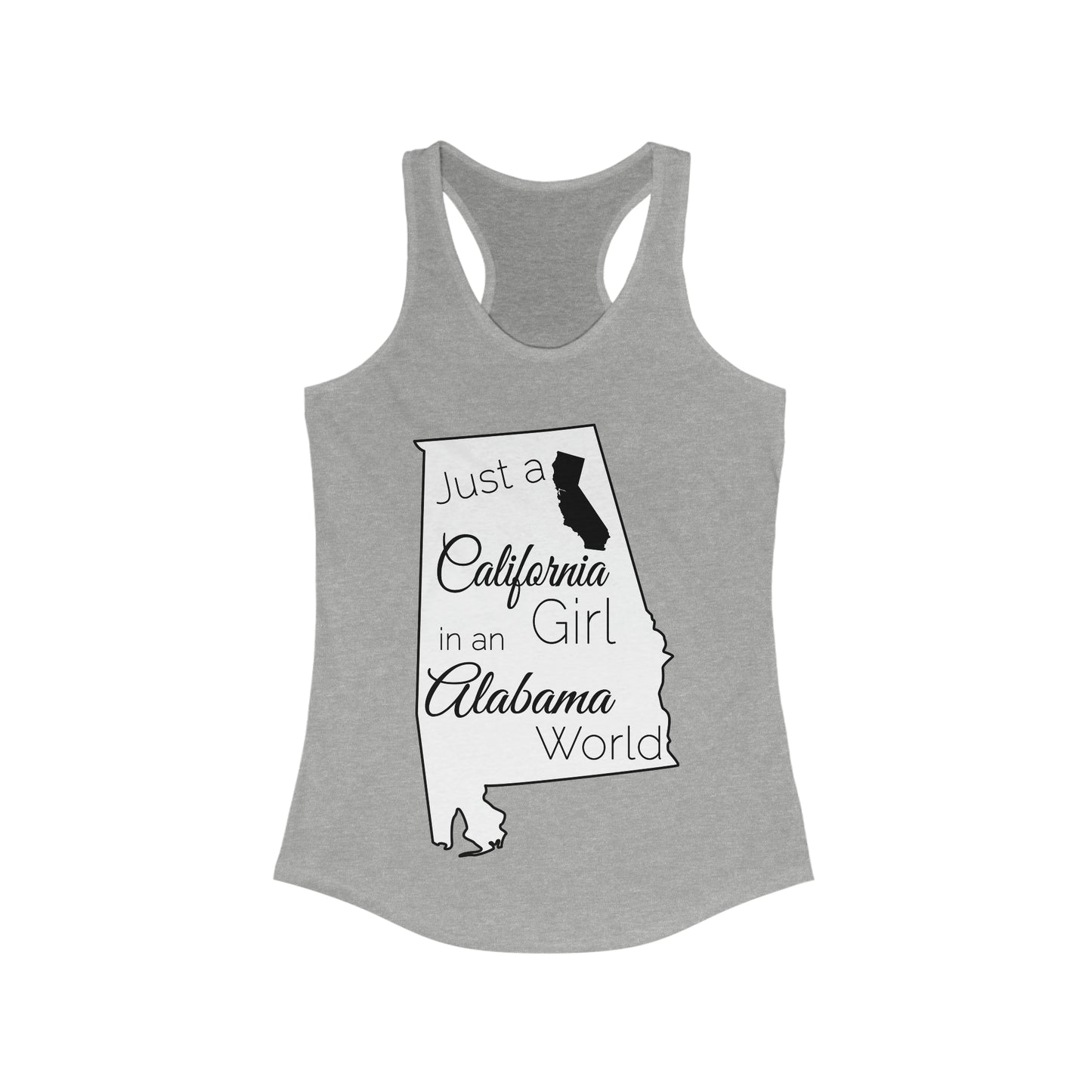 Just a California Girl in an Alabama World Women's Ideal Racerback Tank