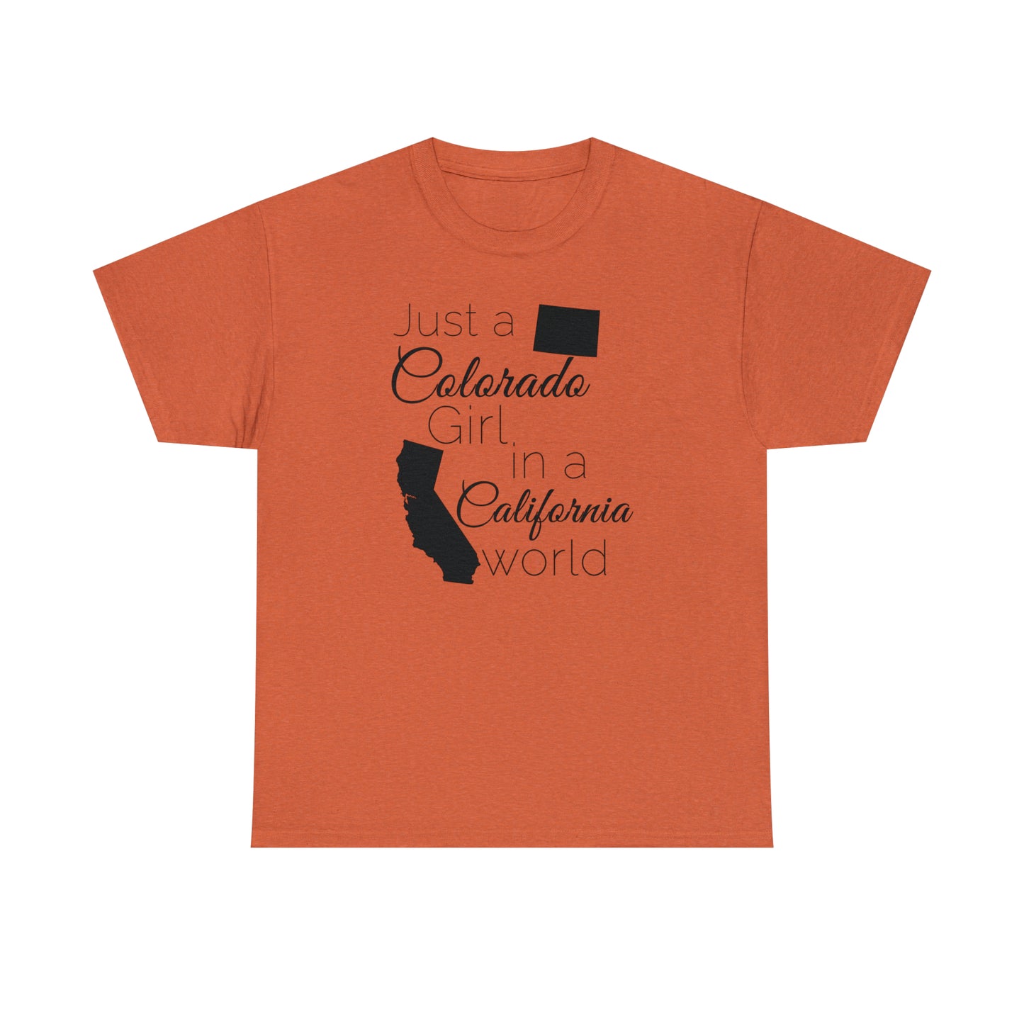 Just a Colorado Girl in a California World Unisex Heavy Cotton Tee